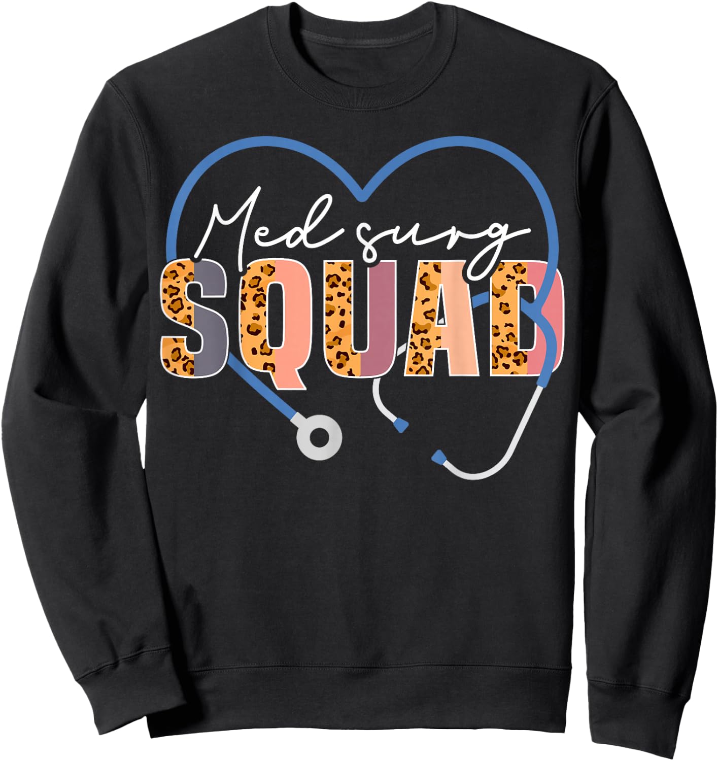 Med Surg Squad Appreciation Med Surg Nursing Nurse Leopard Sweatshirt - Sweatshirt | Black