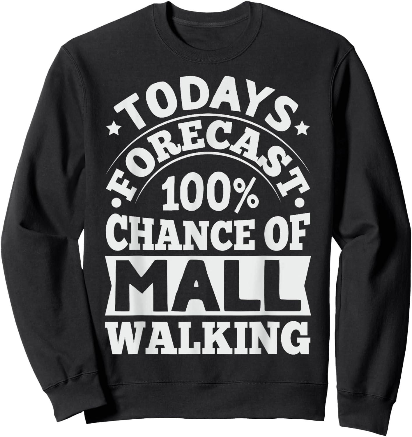 Mall Walking Design for a Mall Walker Sweatshirt - Sweatshirt | Black