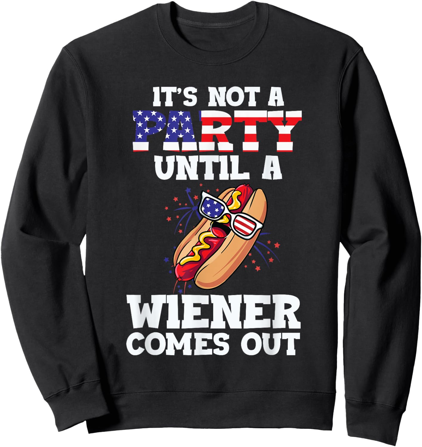 It's not a party until a wine on July 4th Sweatshirt - Sweatshirt | Black