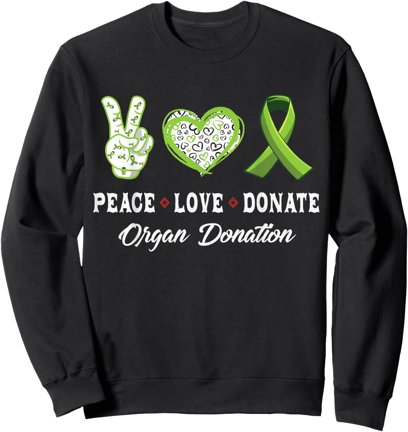 Peace Love Donate - Give Someone Life With Organ Donation Sweatshirt - Sweatshirt | Black