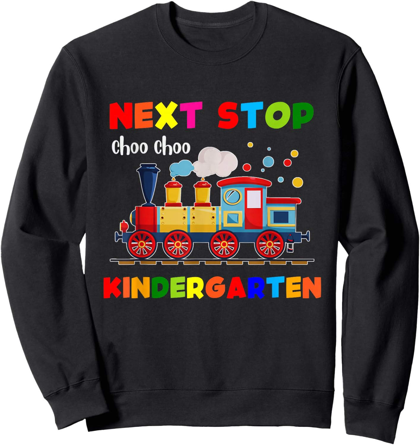 Next Stop Kindergarten Trains Preschool Graduate Sweatshirt - Sweatshirt | Black
