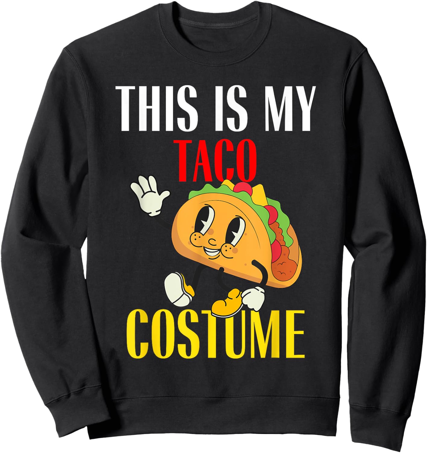 This is My Taco Costume Funny Lazy Halloween Costume Party Sweatshirt - Sweatshirt | Black