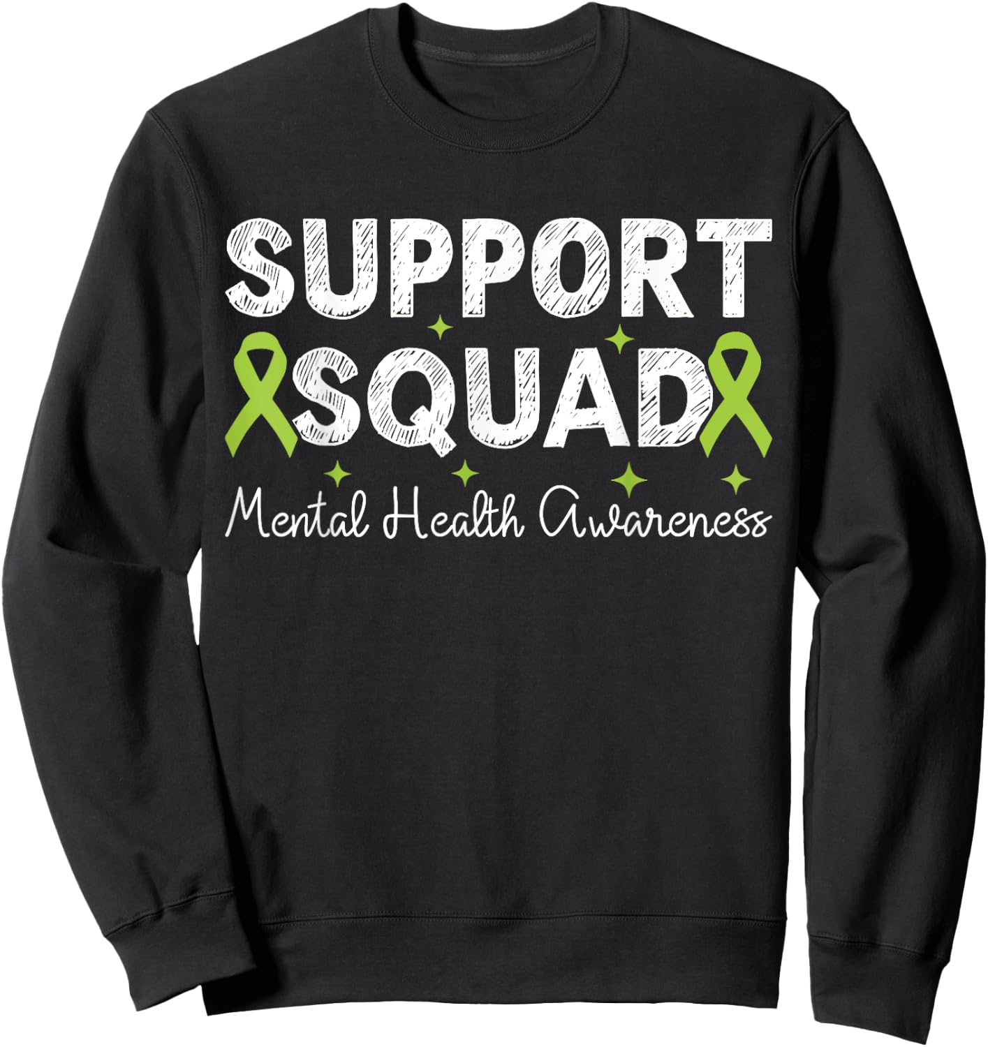 Support Squad Mental Health Awareness Green Ribbon Men Women Sweatshirt - Sweatshirt | Black
