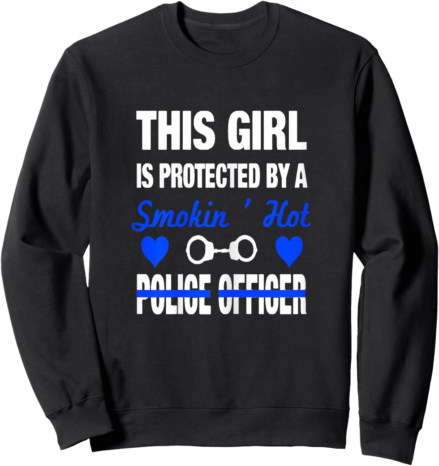 Smokin Hot Police Officer Funny Police Wife Girlfriend Gift Sweatshirt - Sweatshirt | Black