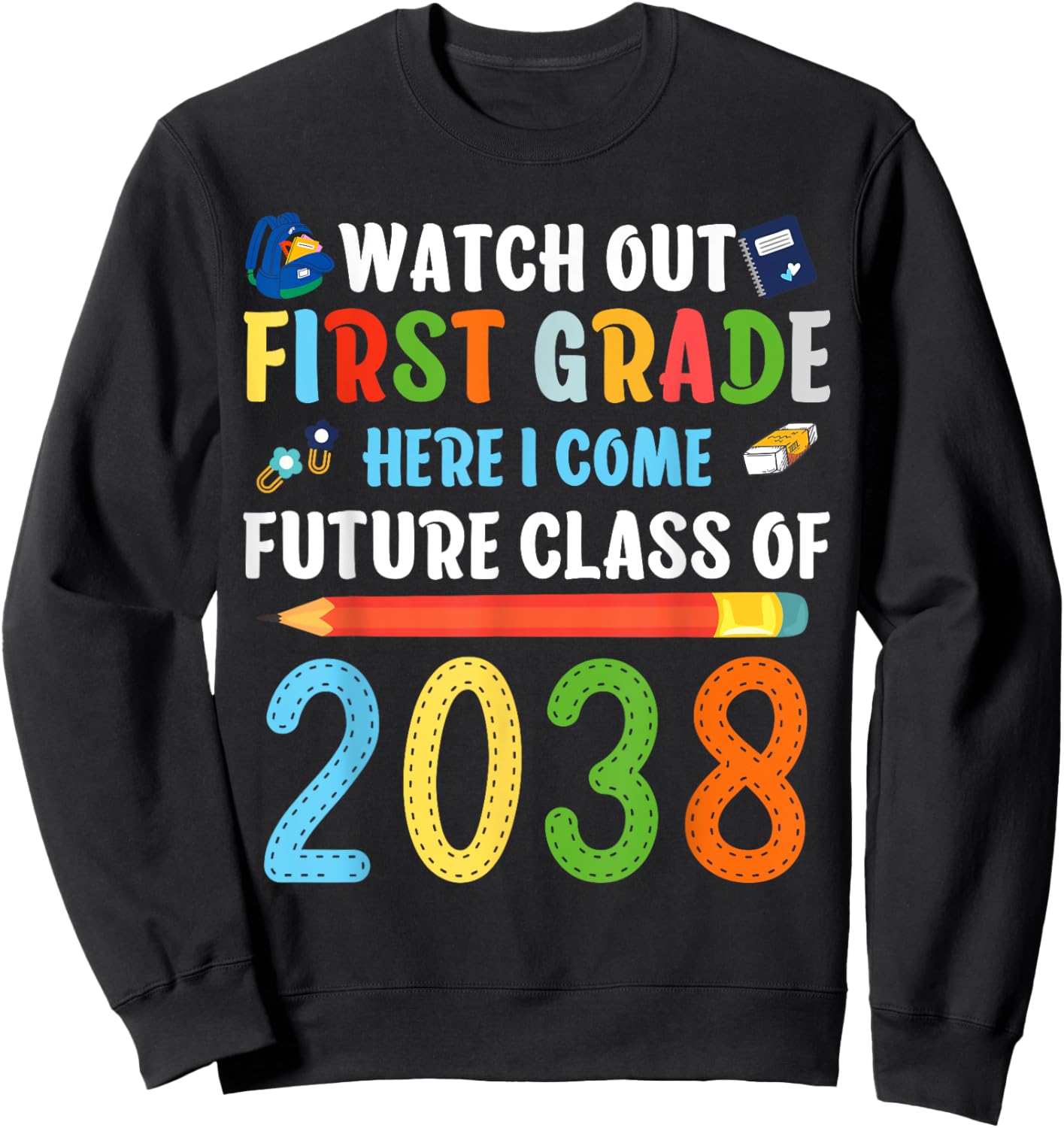 Watch Out First Grade Here I Come Shirts Back To School Sweatshirt - Sweatshirt | Black
