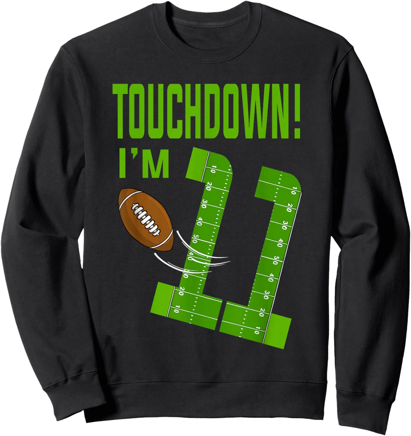 Football Player Touchdown I'm 11 Football Birthday Sweatshirt - Sweatshirt | Black
