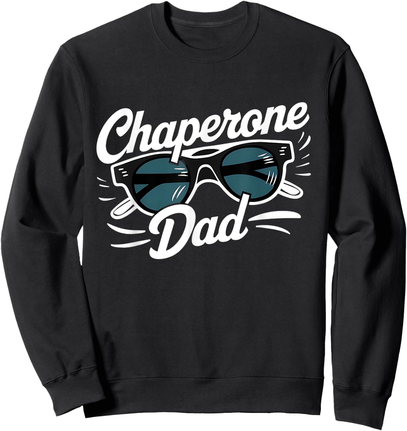 Chaperone Dad Sweatshirt - Sweatshirt | Black