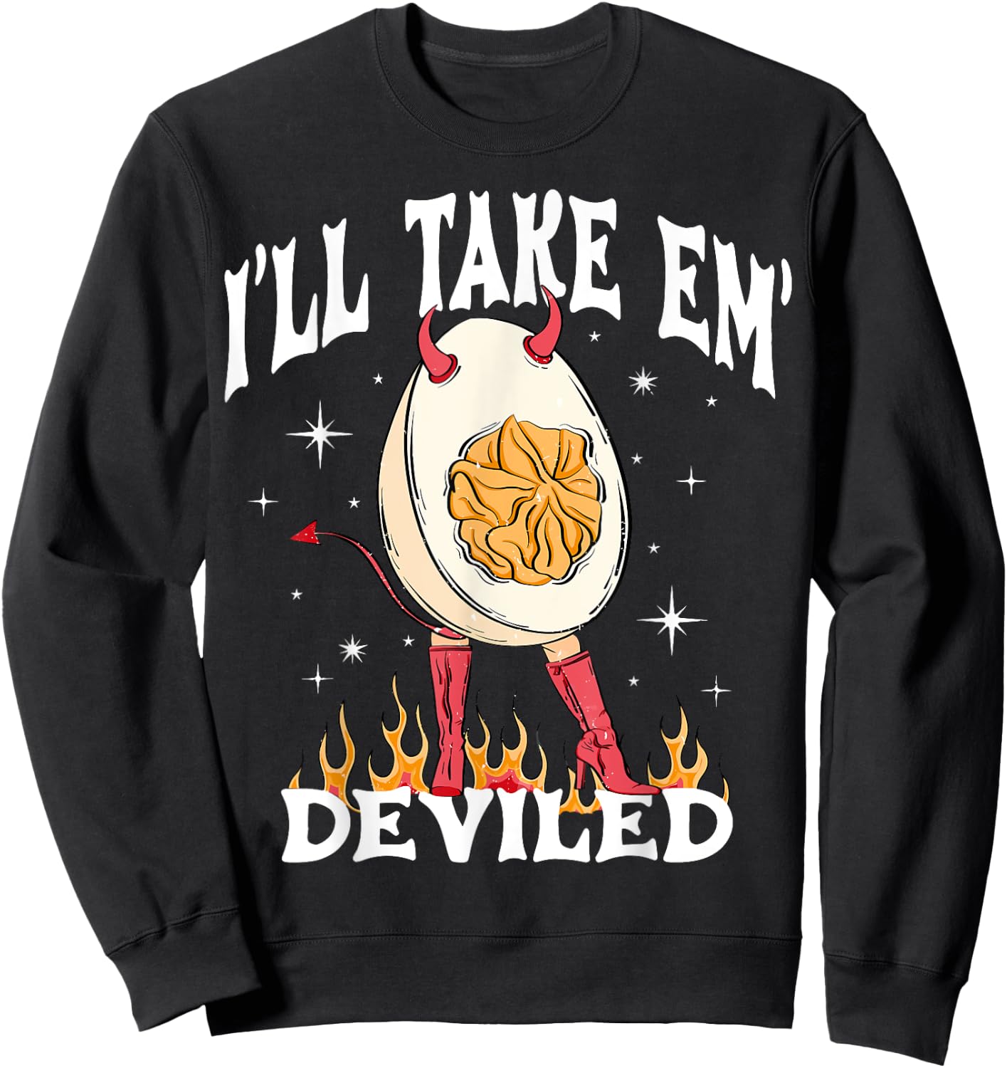I'll Take 'Em Deviled Autumn Thanksgiving Funny Deviled Eggs Sweatshirt - Sweatshirt | Black