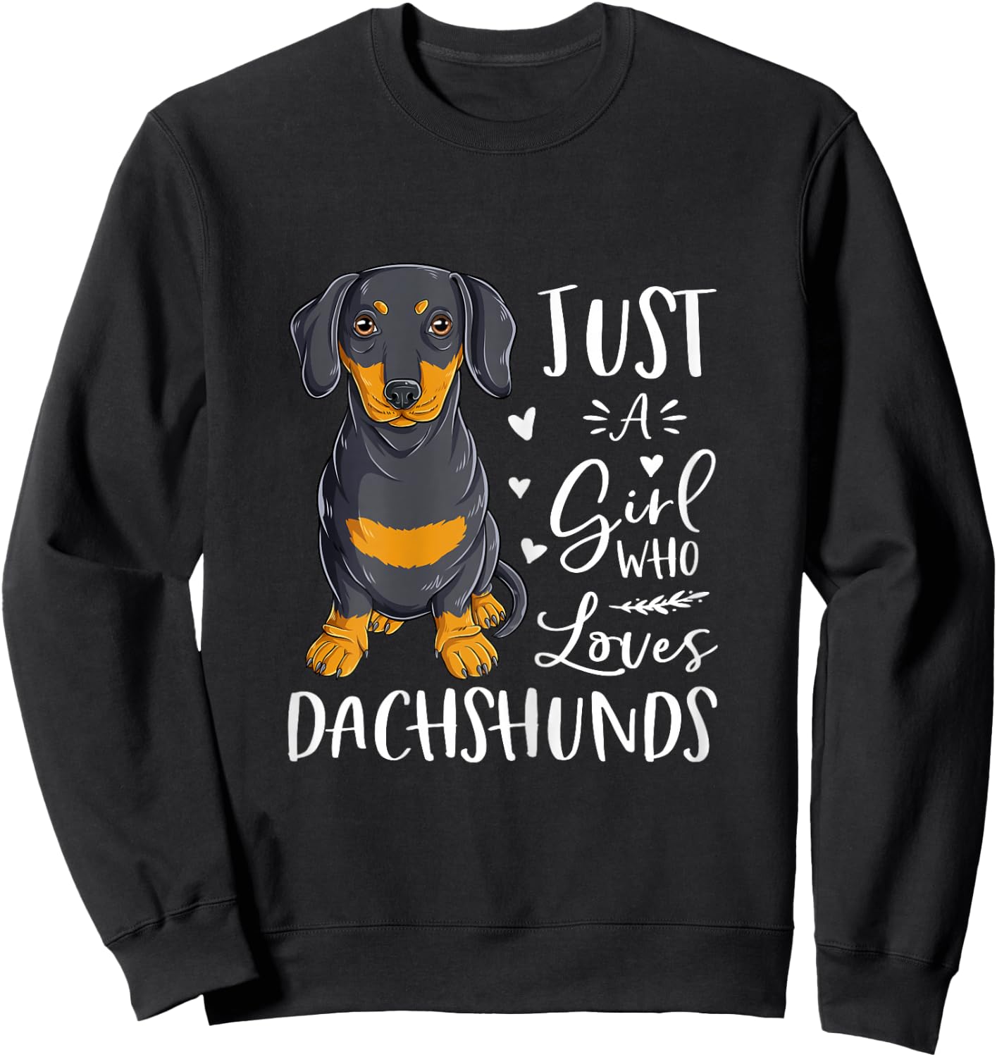 Just A Girl Who Loves Dachshunds Cute Dog Women Girls Sweatshirt - Sweatshirt | Black