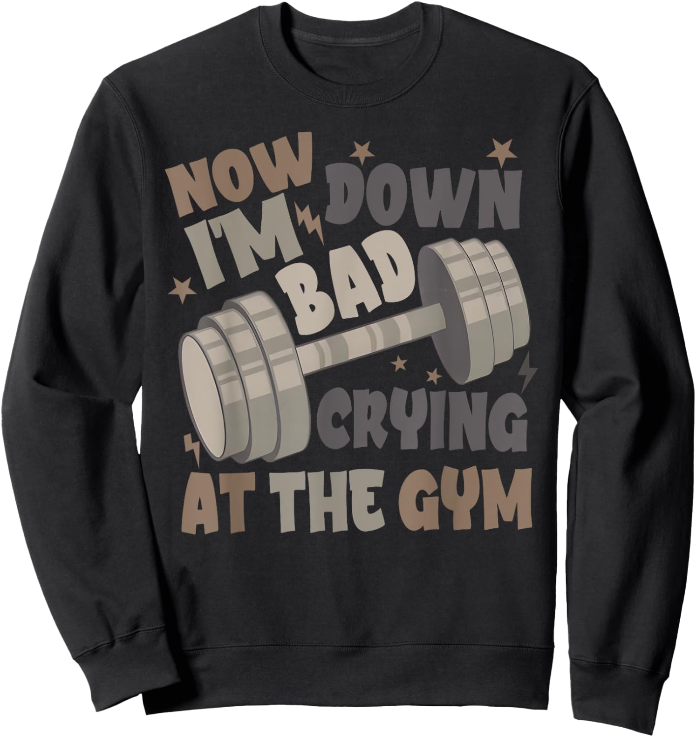 Funny Now I'm Down Bad Crying At The Gym Sweatshirt - Sweatshirt | Black