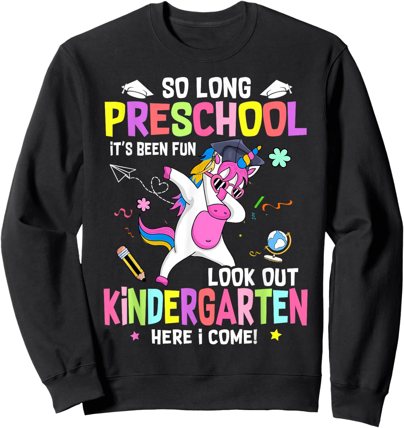 So Long Pre K It's Been Fun Look Out Kindergarten Unicorn Sweatshirt - Sweatshirt | Black