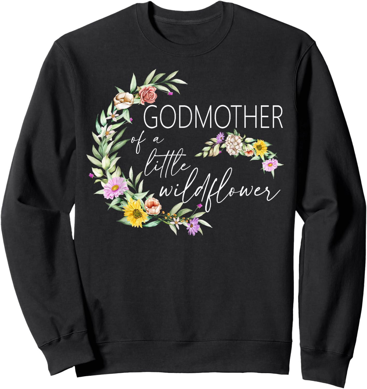 Godmother Of The Little Wildflower Birthday Party Baby Sweatshirt - Sweatshirt | Black