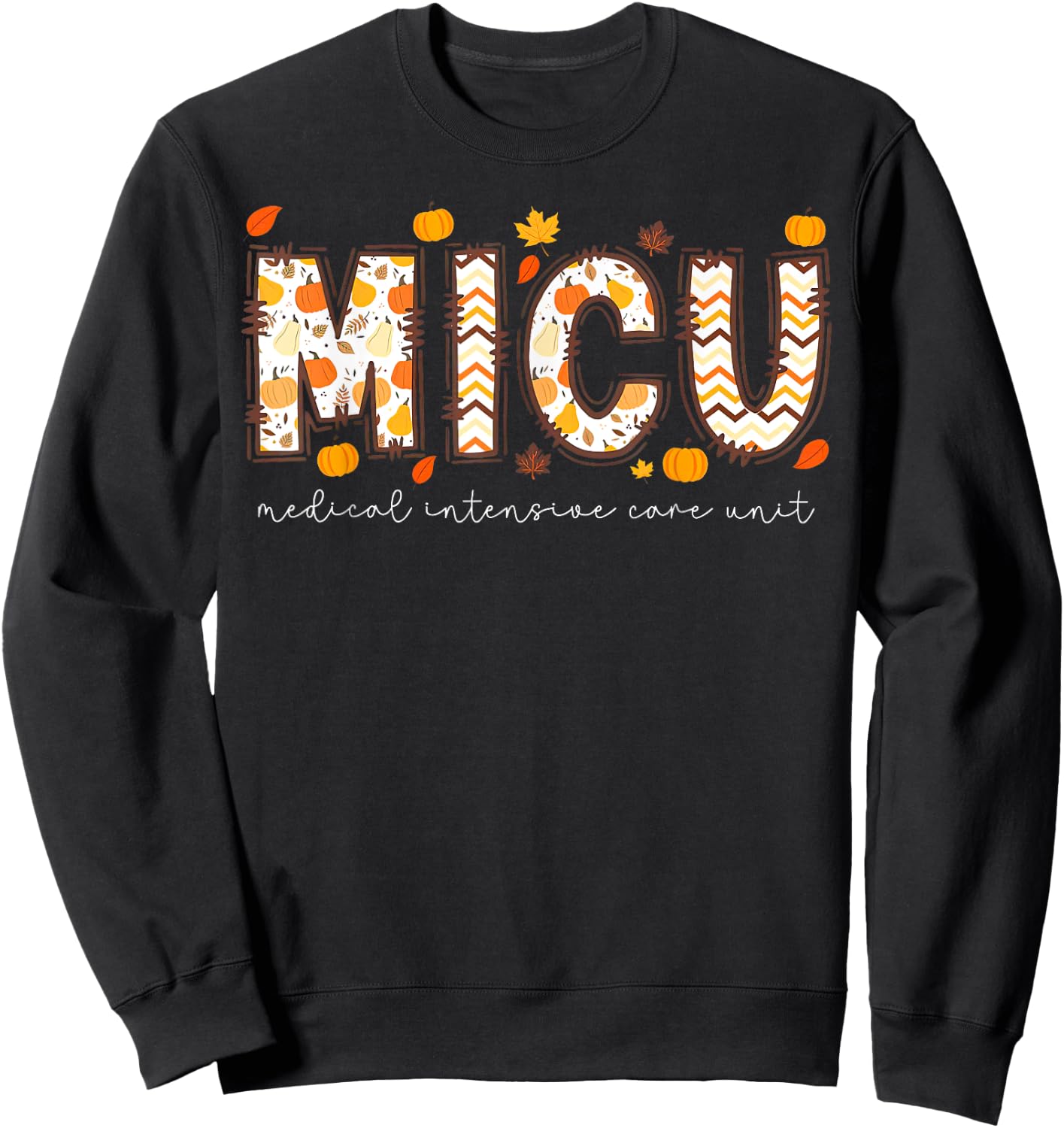 Thankful MICU Medical Intensive Care Unit Nurse Fall Autum Sweatshirt - Sweatshirt | Black
