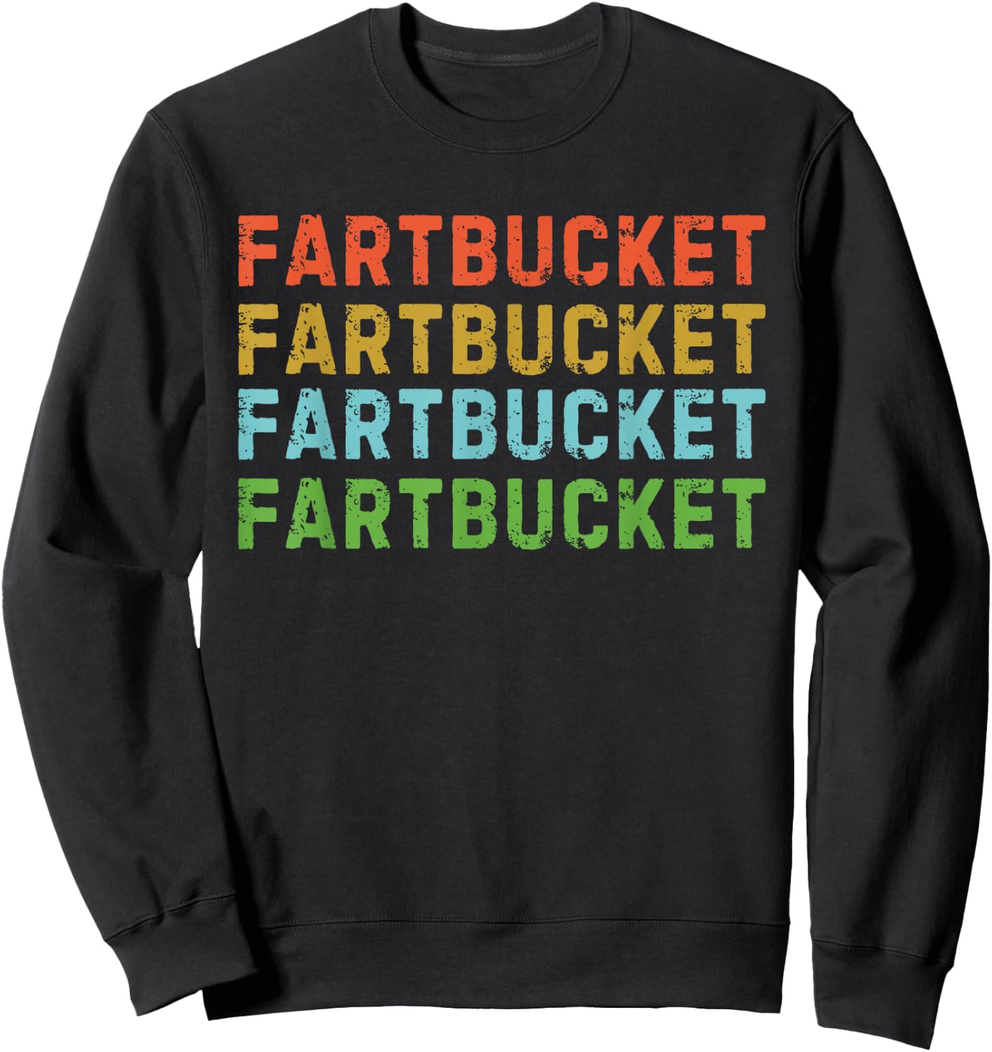 Fartbucket Fart Bucket Funny Fart Joke Farting Joke Meme Pun Sweatshirt - Sweatshirt | Black