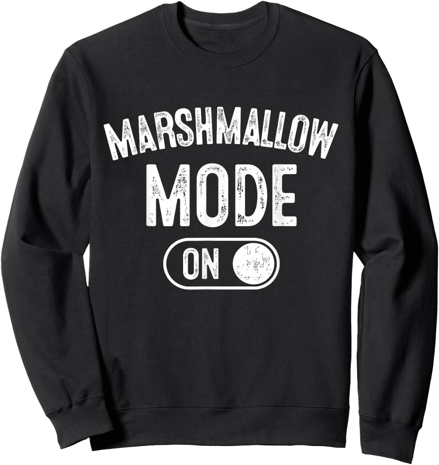 Marshmallow Mode On Costume Funny Baker Gift Candy Maker Sweatshirt - Sweatshirt | Black