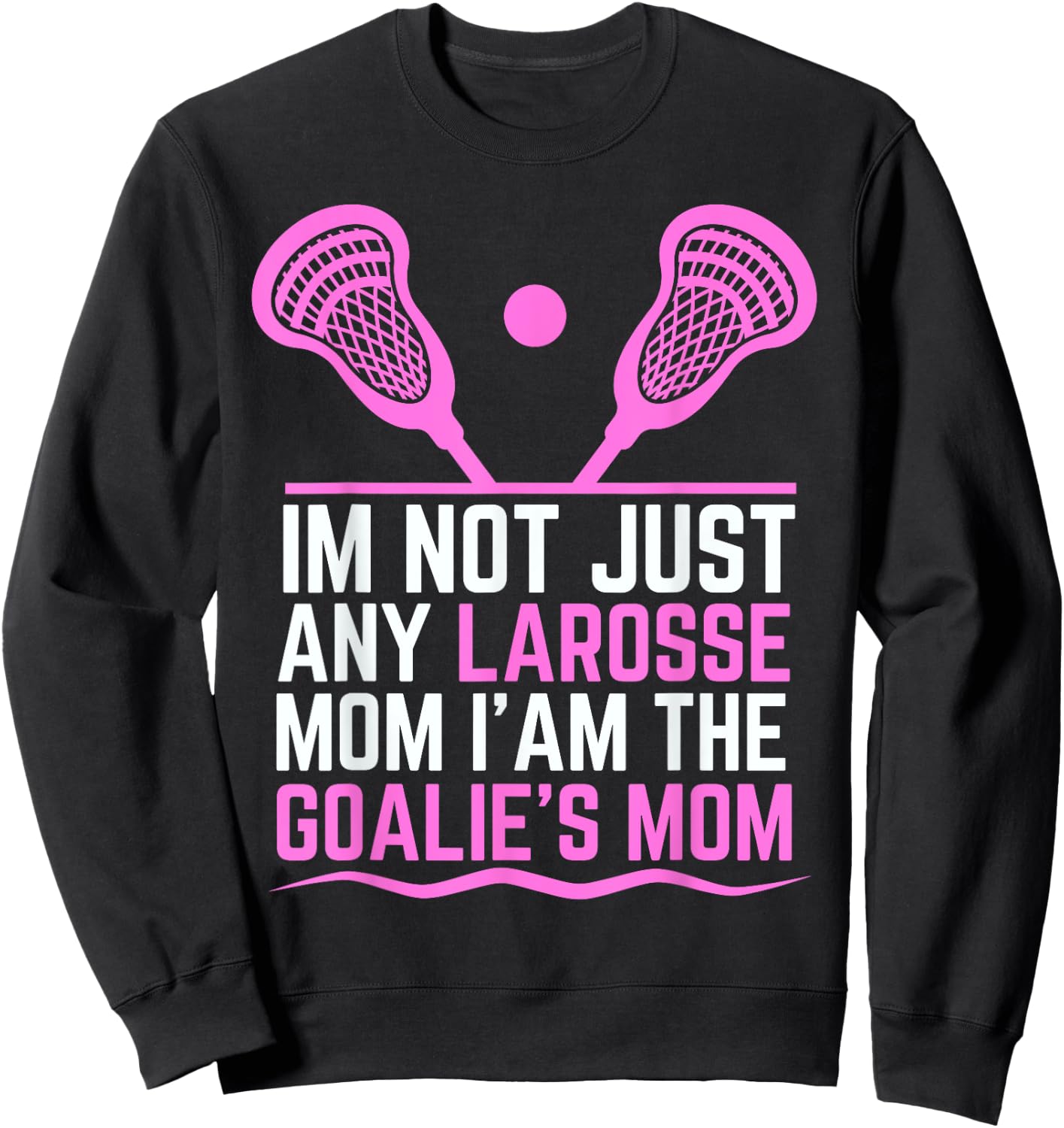 Funny Lacrosse Mom Lacrosse Goalie Mom Sweatshirt - Sweatshirt | Black