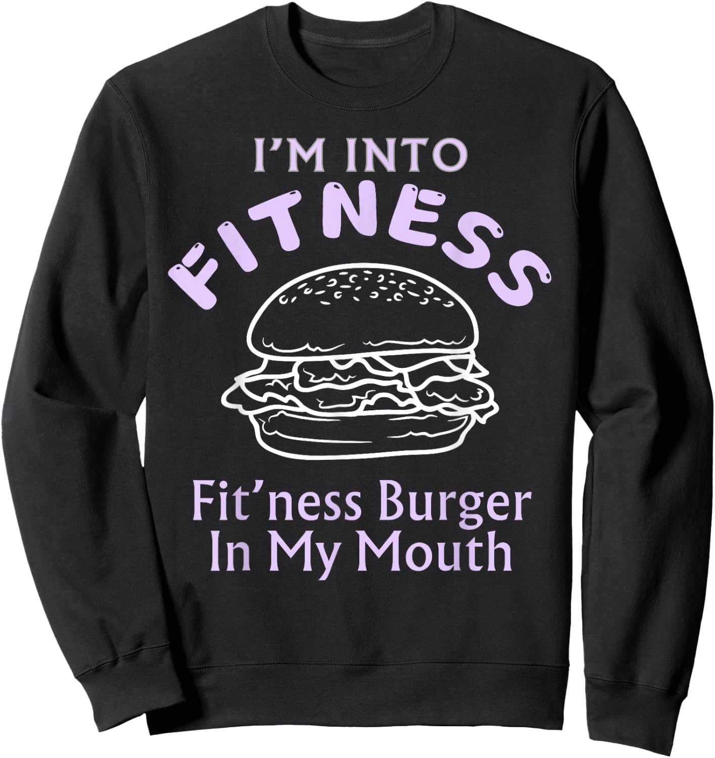 Funny Fitness Burger In My Mouth Trendy Humor Sweatshirt - Sweatshirt | Black