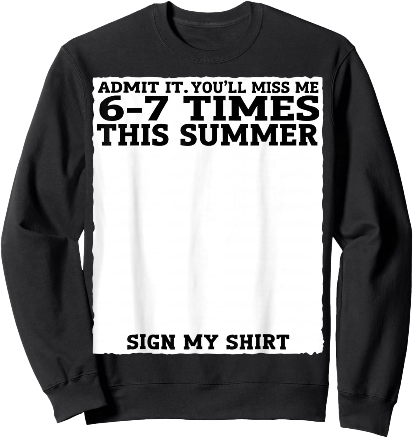 Teacher Admit It You'll Miss Me 67 Last Day of School Gifts Sweatshirt - Sweatshirt | Black