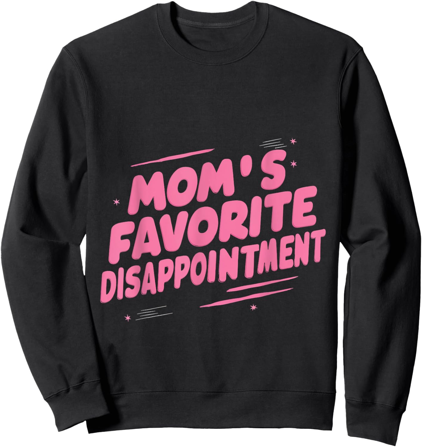 Mom's Favorite Disappointment Sweatshirt - Sweatshirt | Black