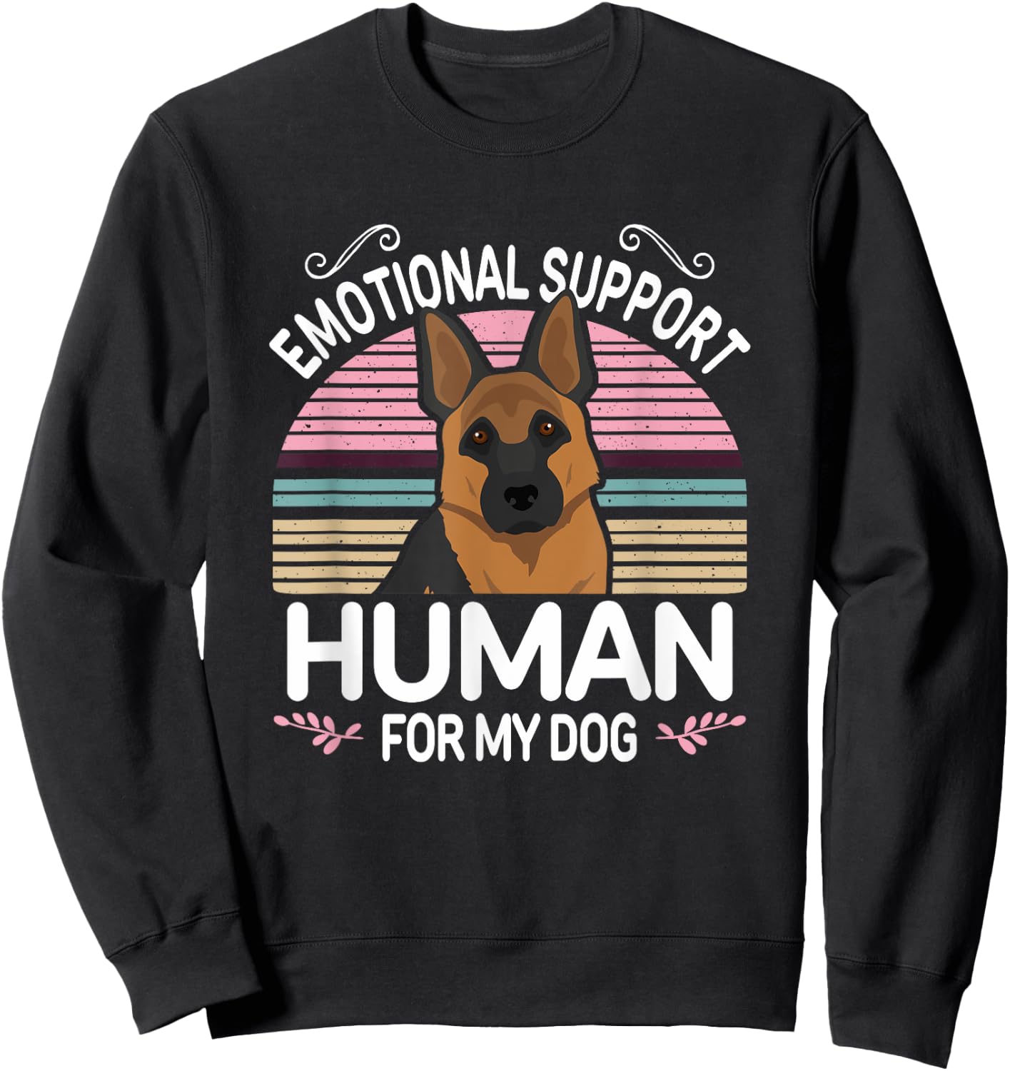 German Shepherd Dog Emotional Support Human, Funny ESA Pet Sweatshirt - Sweatshirt | Black