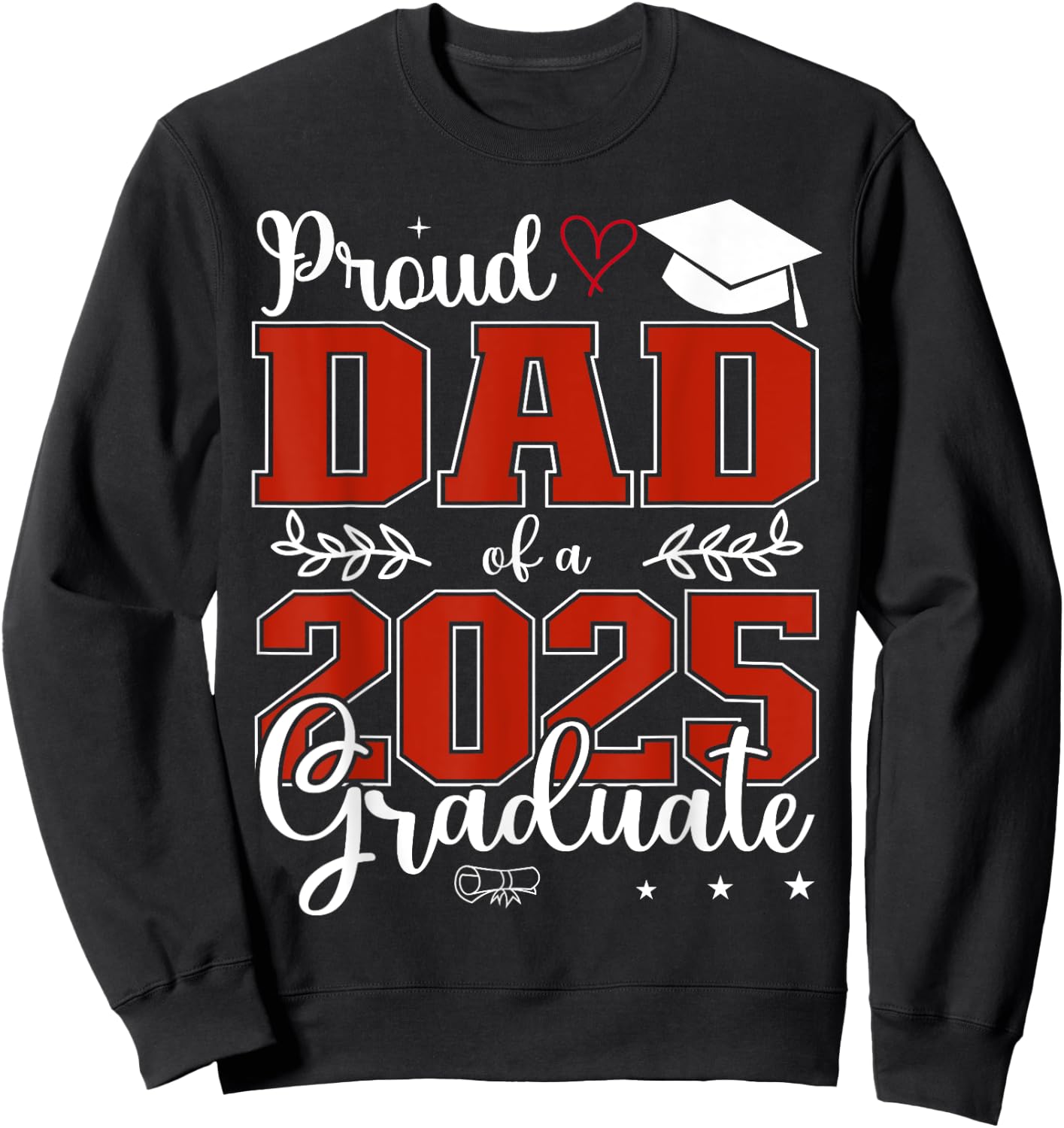 Proud Dad of a class of 2025 graduate for graduation Sweatshirt - Sweatshirt | Black