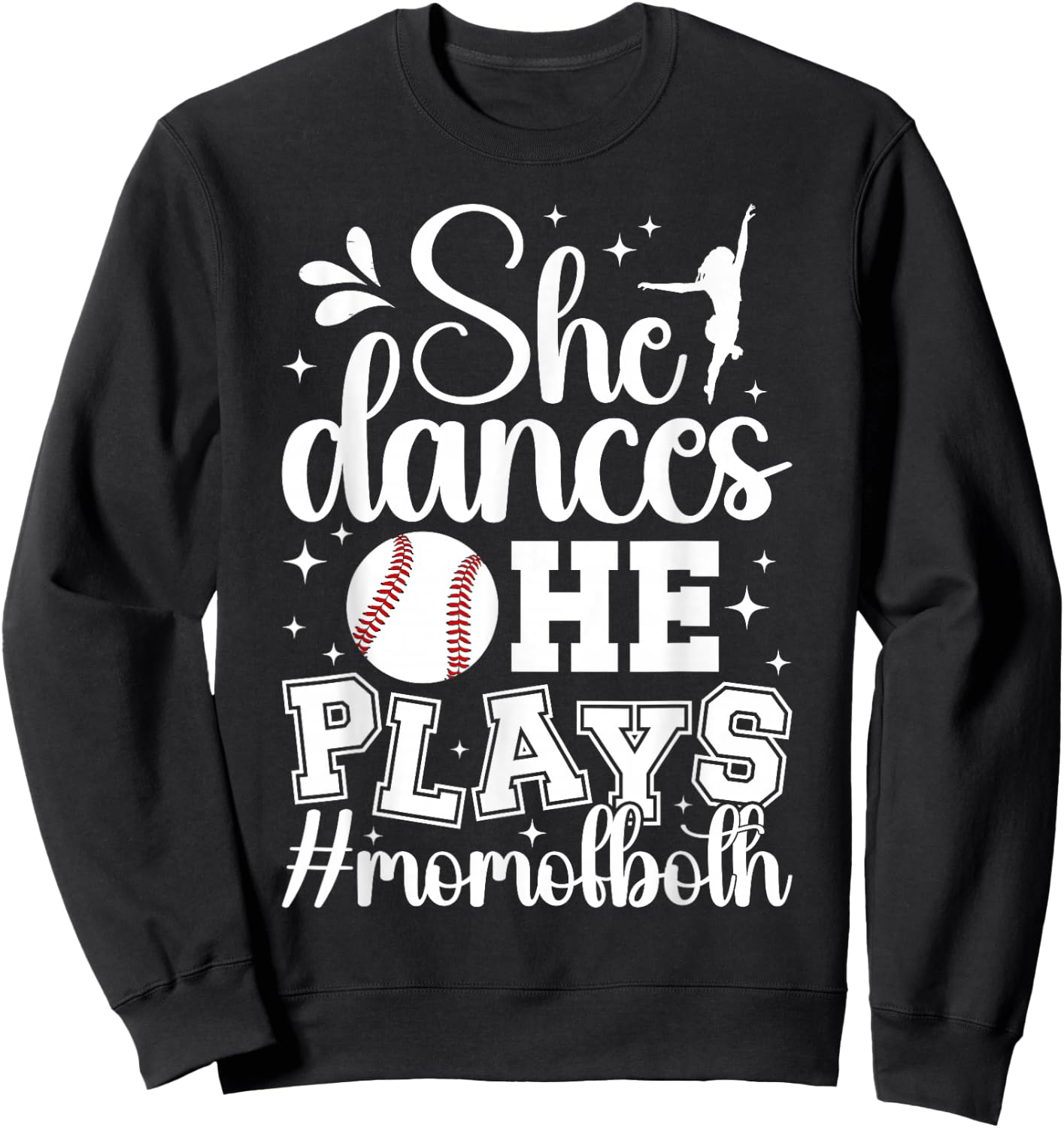 She Dances He Plays Mom Of Both Dance And Baseball Mom Sweatshirt - Sweatshirt | Black