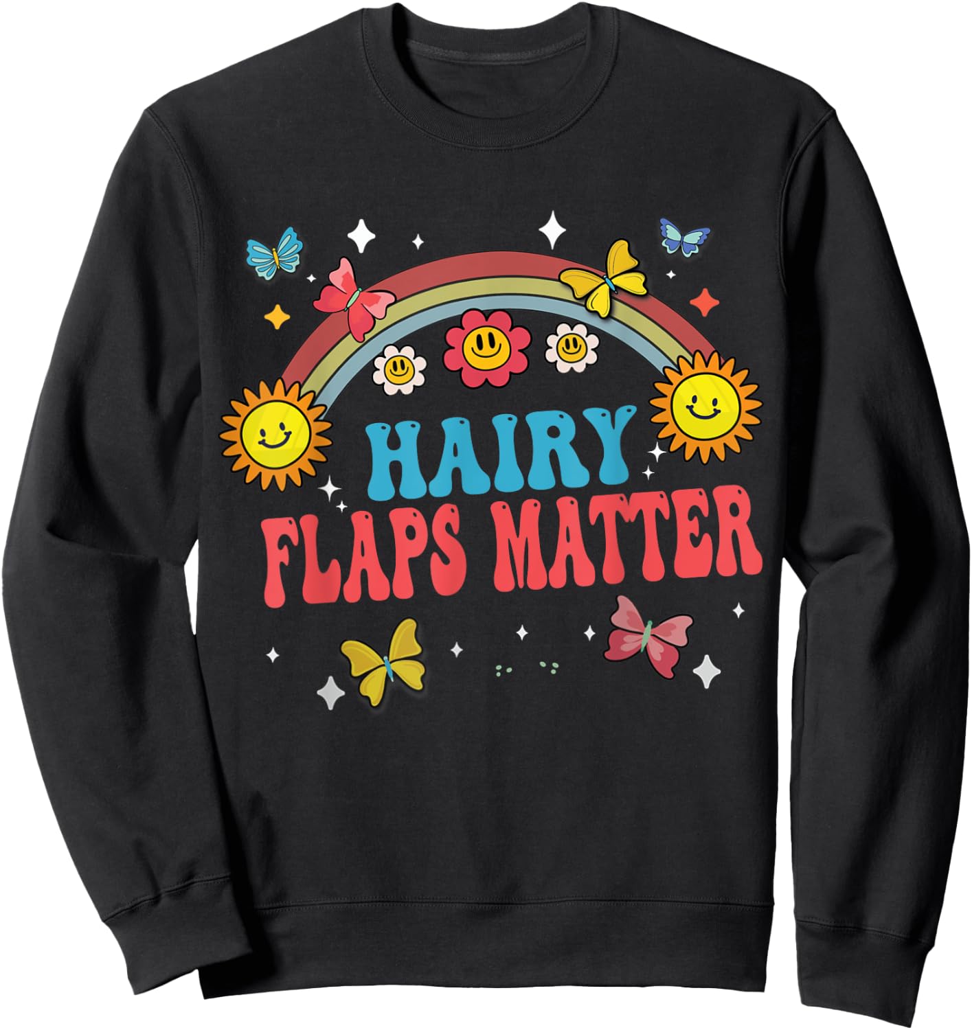 Funny Saying Inappropriate Ironic Joke Hairy Flaps Matter Sweatshirt - Sweatshirt | Black