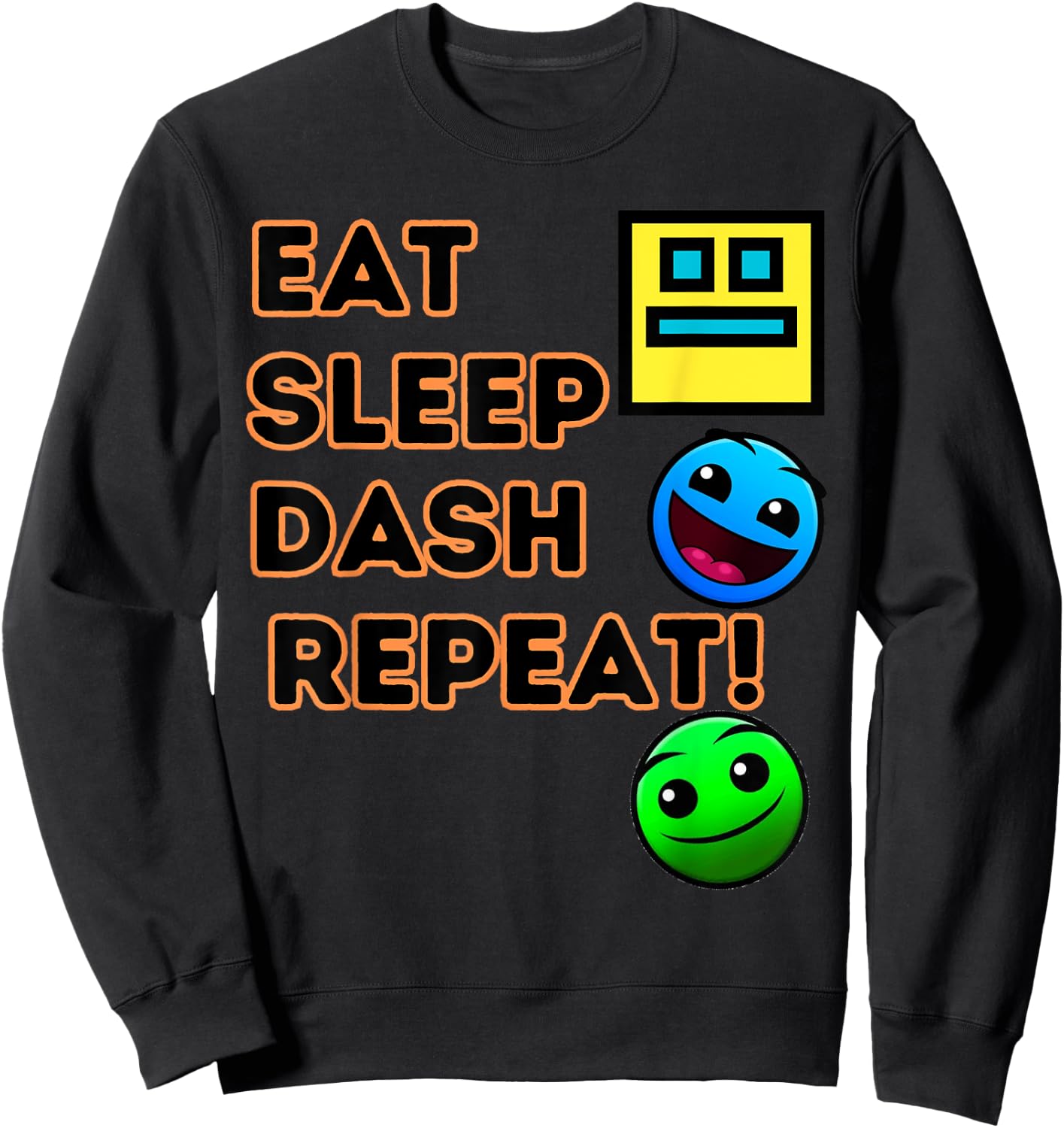Eat Sleep Dash Repeat Video Game Geometry Video Gamer Sweatshirt - Sweatshirt | Black