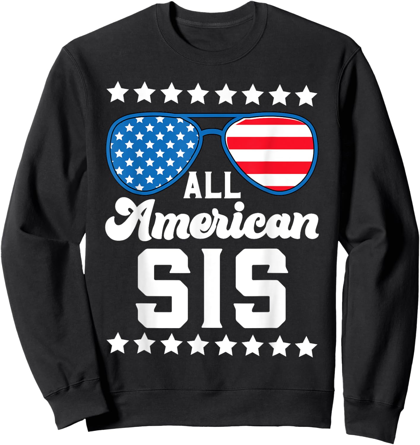 Patriotic American Sis Stars Strips US Flag 4th July Sister Women Kids Men Sweatshirt - Sweatshirt | Black