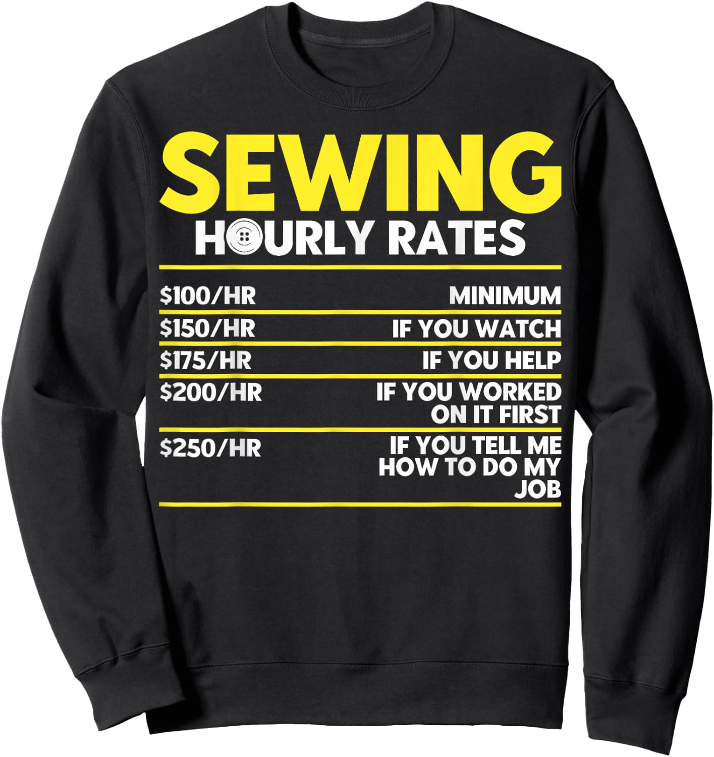 Sewers Tailors Seamstresses Sewing Hourly Rates Sewing Hobby Sweatshirt - Sweatshirt | Black
