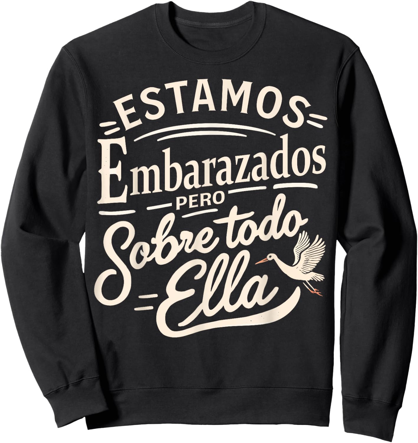 Estamos Embarazados Pero Sobre Todo Ella Anuncio Embarazo Sweatshirt - Sweatshirt | Black