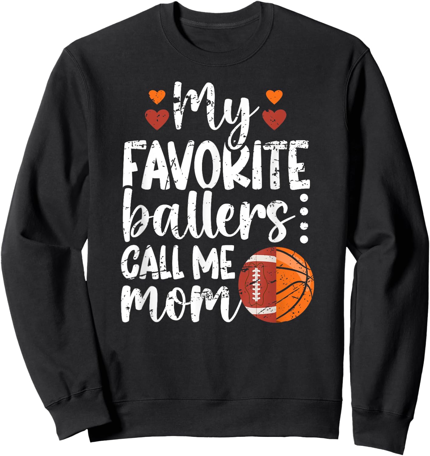 My Favorite Ballers Call Me Mom Basketball Football Mom Sweatshirt - Sweatshirt | Black