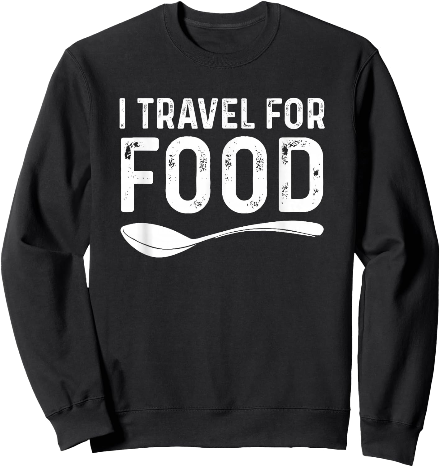 I Travel For Food Foodie Blogger Sweatshirt - Sweatshirt | Black