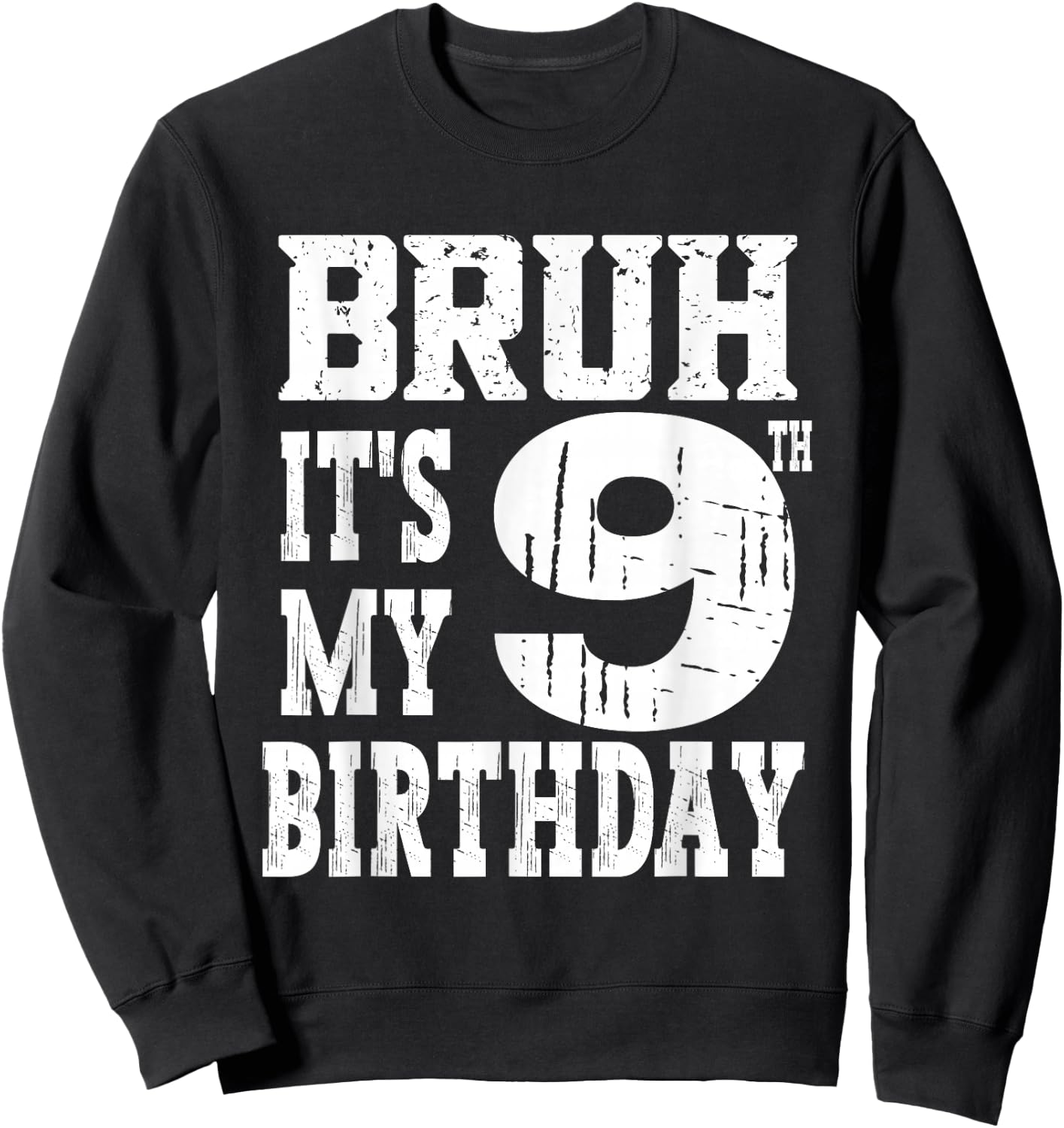 Bruh It's My 9th Birthday Boys 9 Year Old Birthday Girls Sweatshirt - Sweatshirt | Black