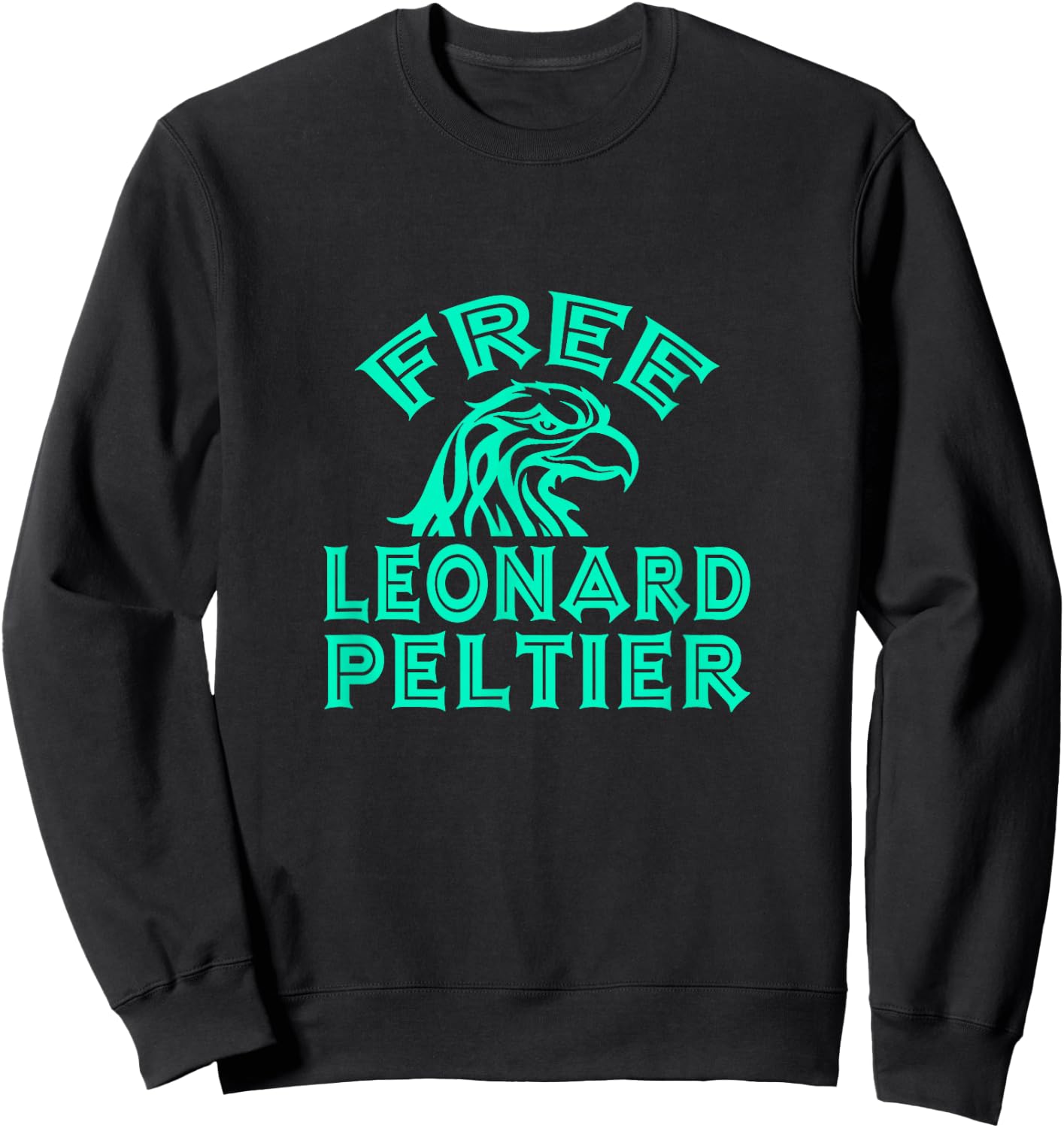 FREE LEONARD PELTIER eagle native turquoise Sweatshirt - Sweatshirt | Black