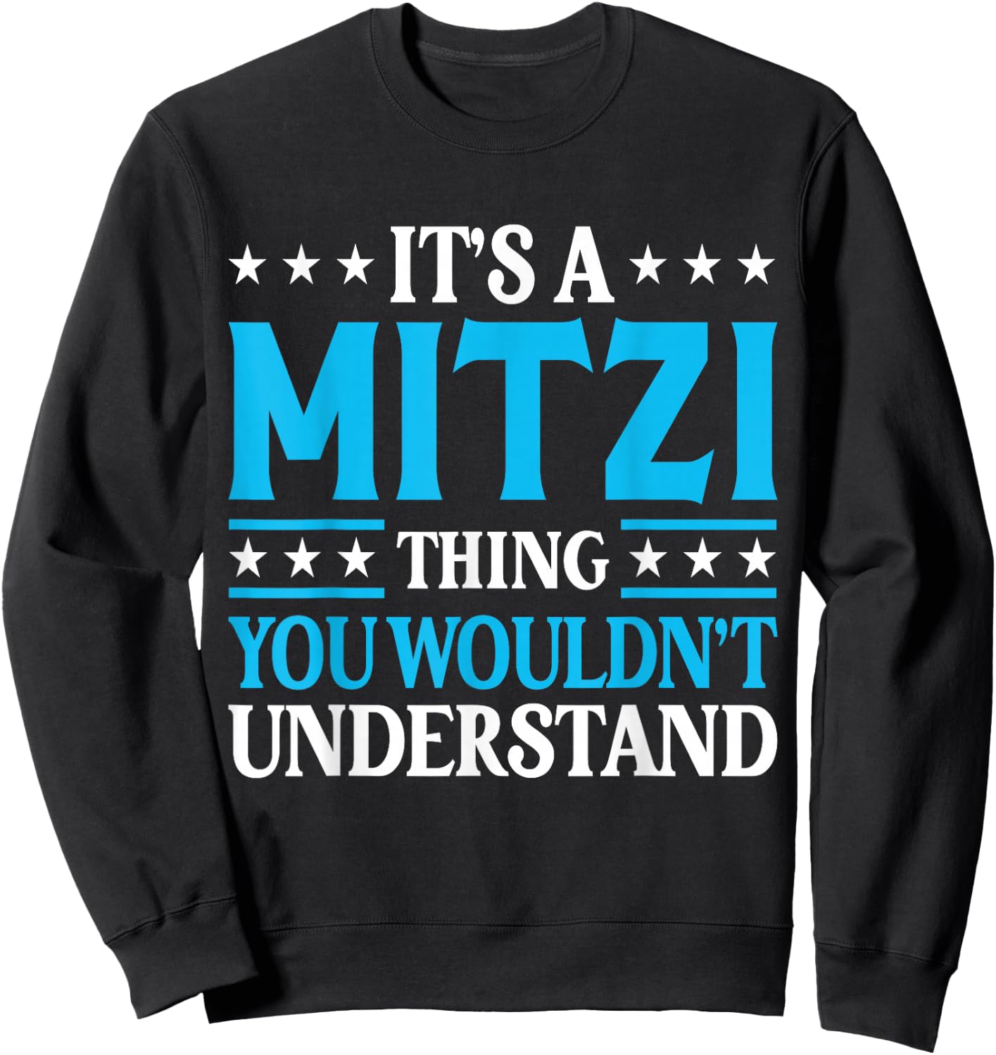 It's A Mitzi Thing Wouldn't Understand Girl Name Mitzi Sweatshirt - Sweatshirt | Black