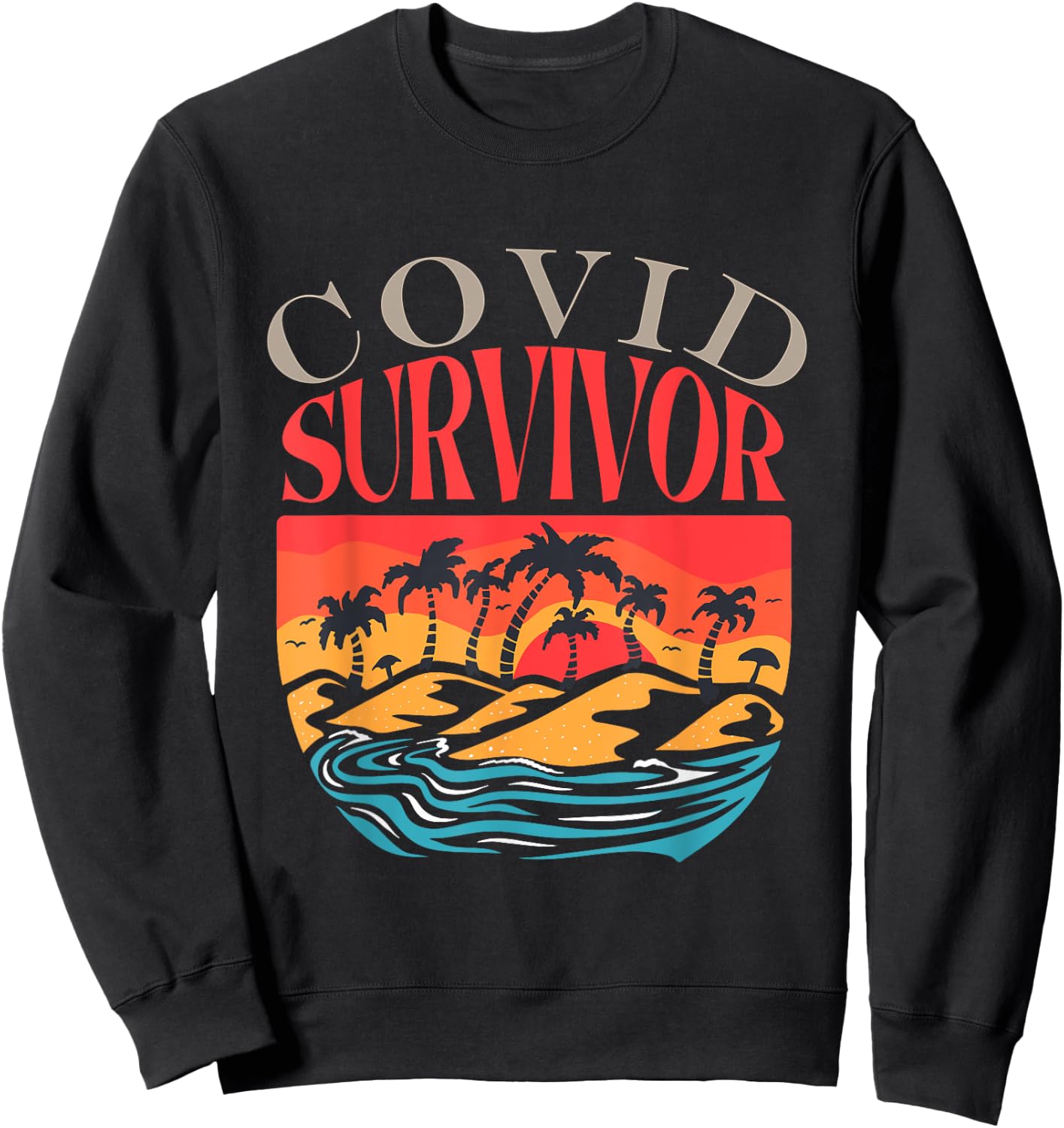 Covid Survivor Gift Sunset Mountain Ocean Uplifting Covid Sweatshirt - Sweatshirt | Black