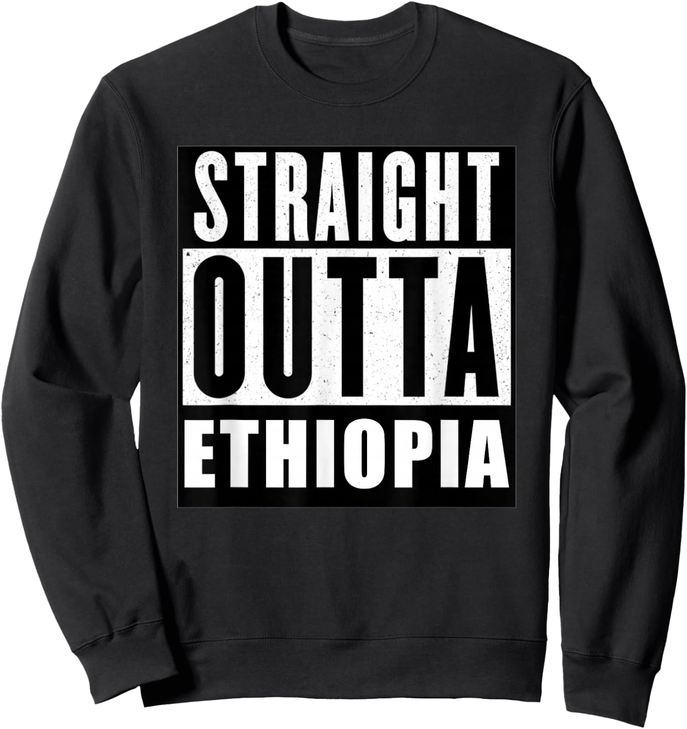 Women Gift Straight Outta Ethiopia A Proud Ethiopian Art Sweatshirt - Sweatshirt | Black