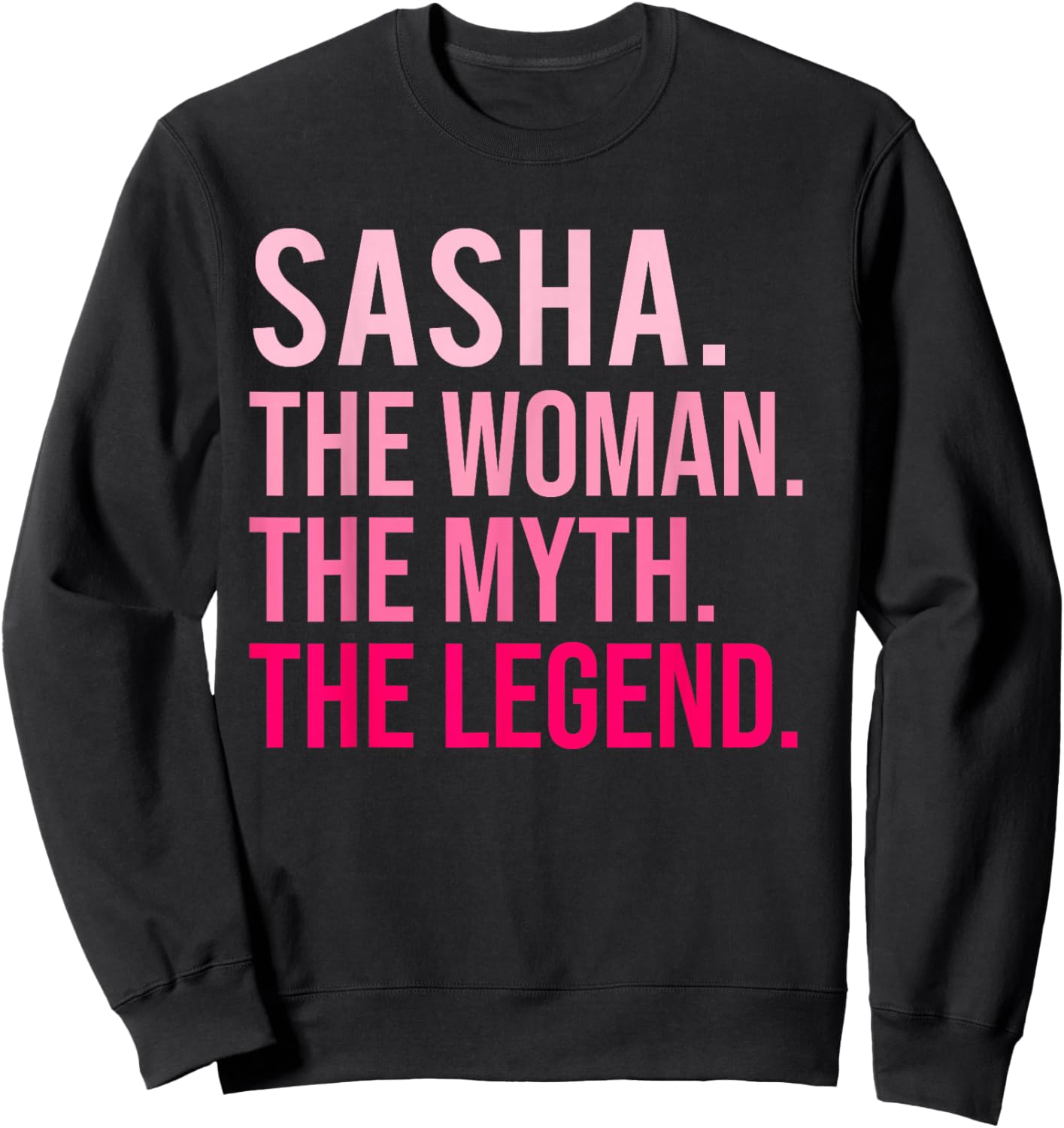 Sasha The Woman The Myth The Legend Funny Valentine's Day Sweatshirt - Sweatshirt | Black