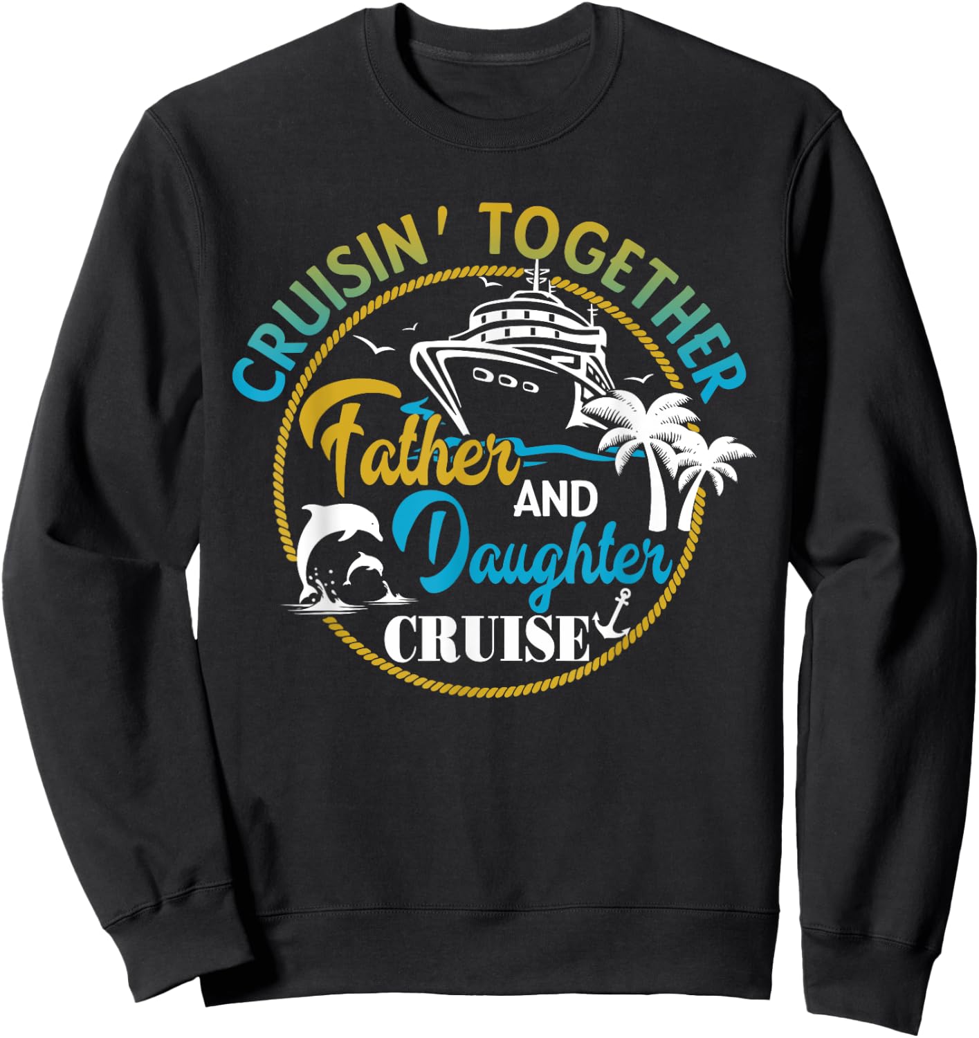 Father and Daughter Cruise Trip Gift Fathers Day Sweatshirt - Sweatshirt | Black