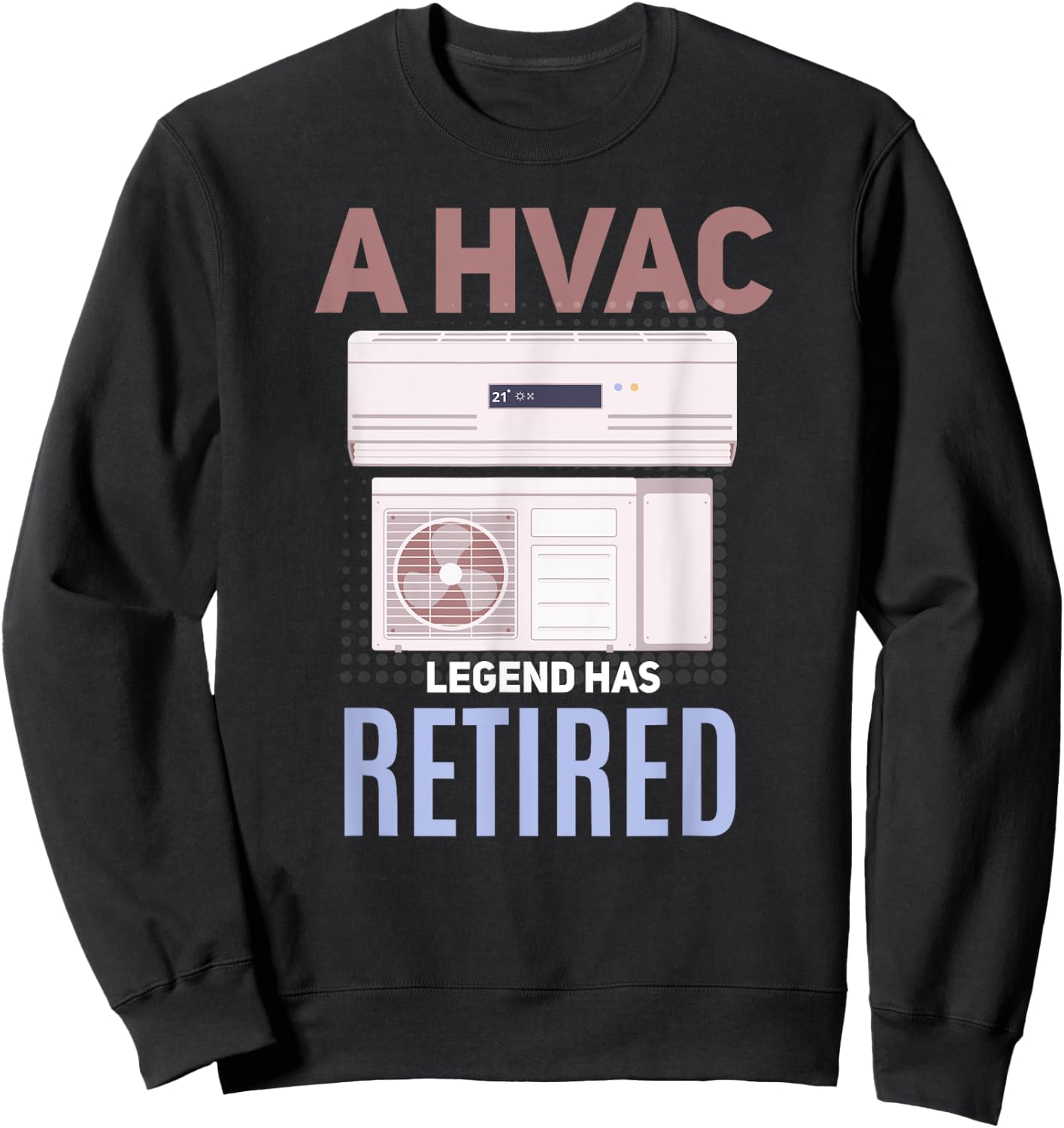 HVAC Tech Retirement Shirt Funny Retired HVAC Tech Sweatshirt - Sweatshirt | Black
