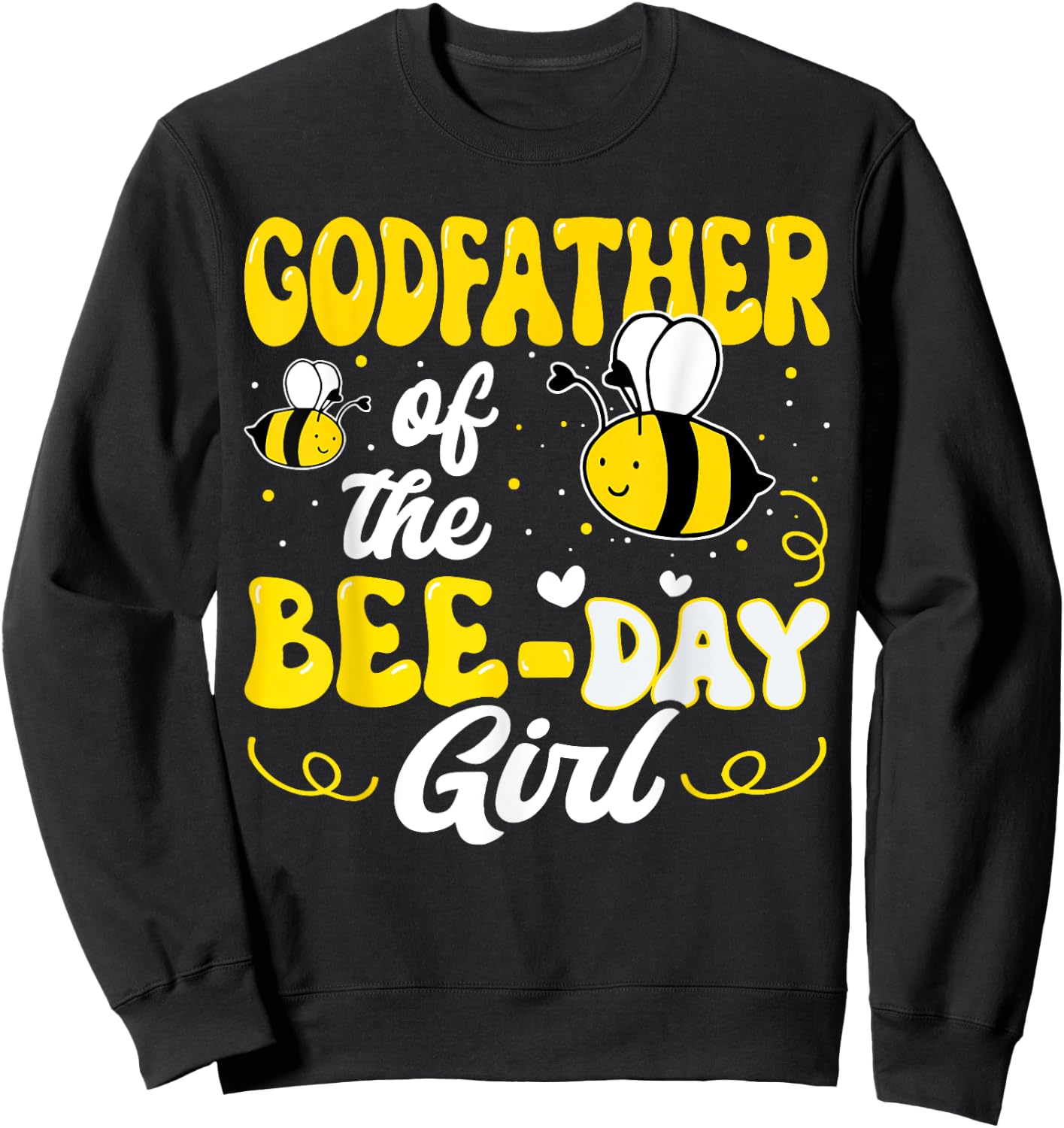 Godfather of The Bee Day Girl Bee Birthday Party Theme Sweatshirt - Sweatshirt | Black