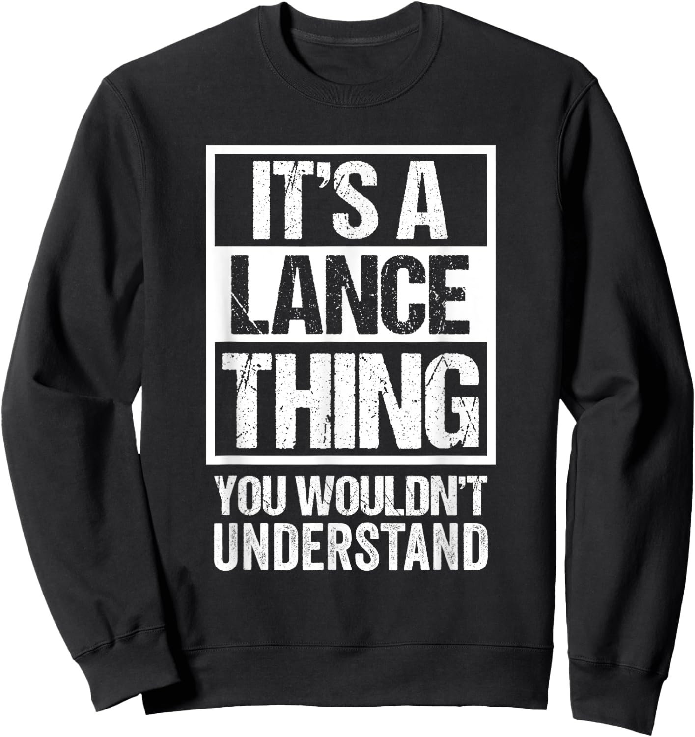 It's A Lance Thing You Wouldn't Understand - First Name Sweatshirt - Sweatshirt | Black