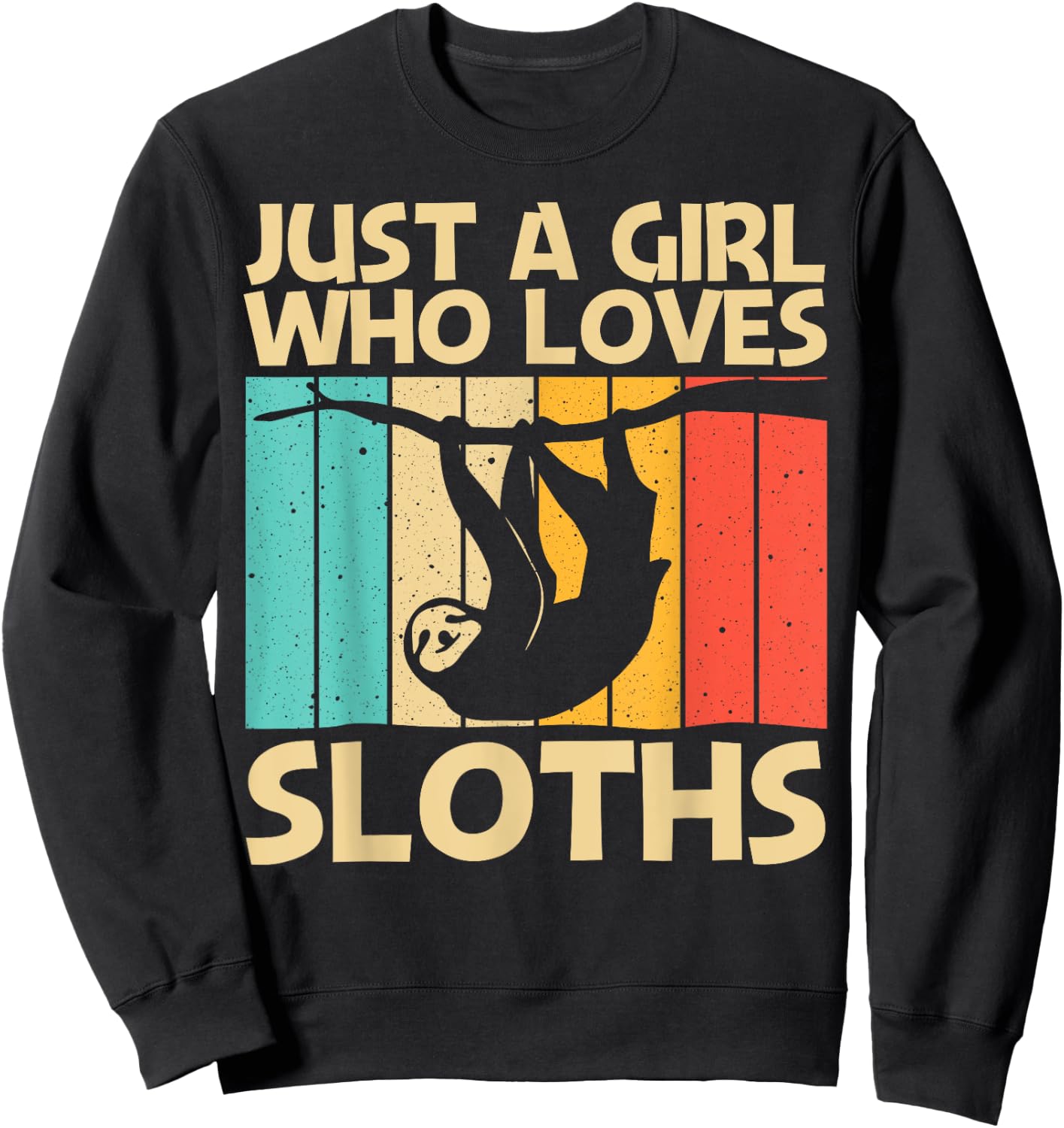 Funny Sloth Design For Girls Kids Lazy Sloth Animal Lovers Sweatshirt - Sweatshirt | Black
