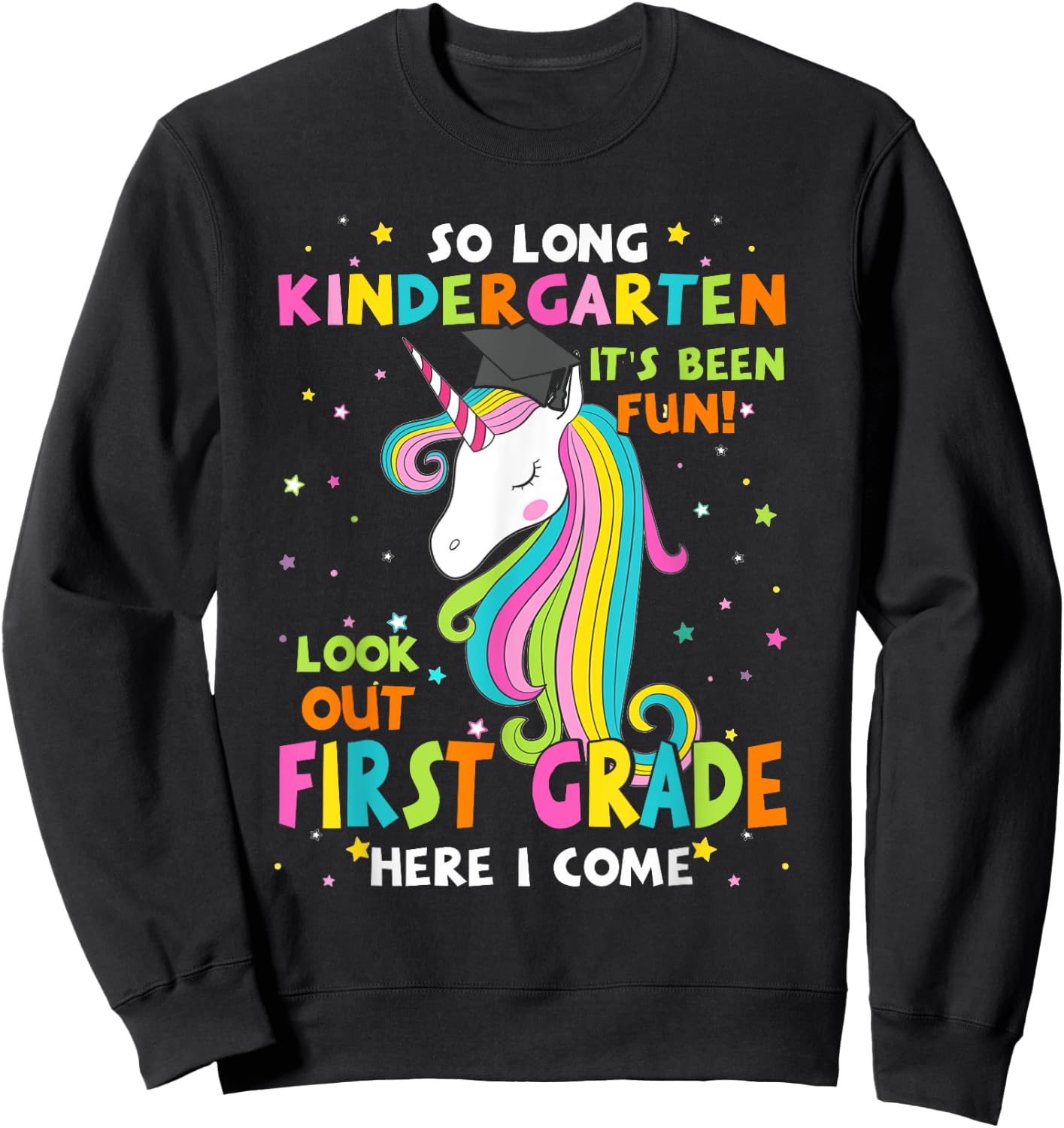 So Long Kindergarten 1st Grade Here I Come Graduation Girls Sweatshirt - Sweatshirt | Black