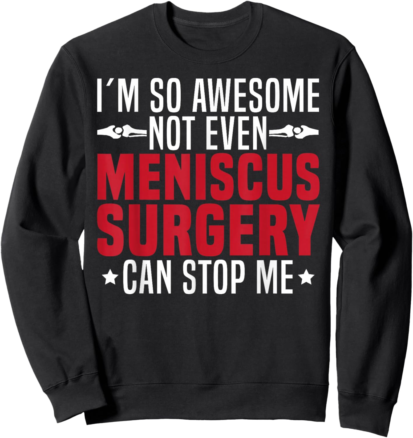 Meniscus Injury Recovery Items Meniscus Surgery Sweatshirt - Sweatshirt | Black