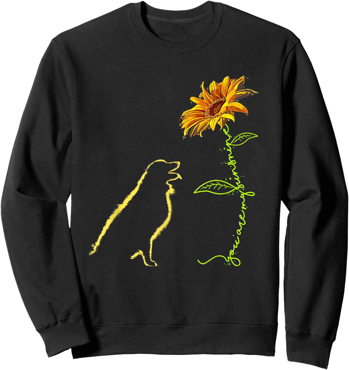 You Are My Sunshine Dog Sunflower Funny For Dog Lover Sweatshirt - Sweatshirt | Black