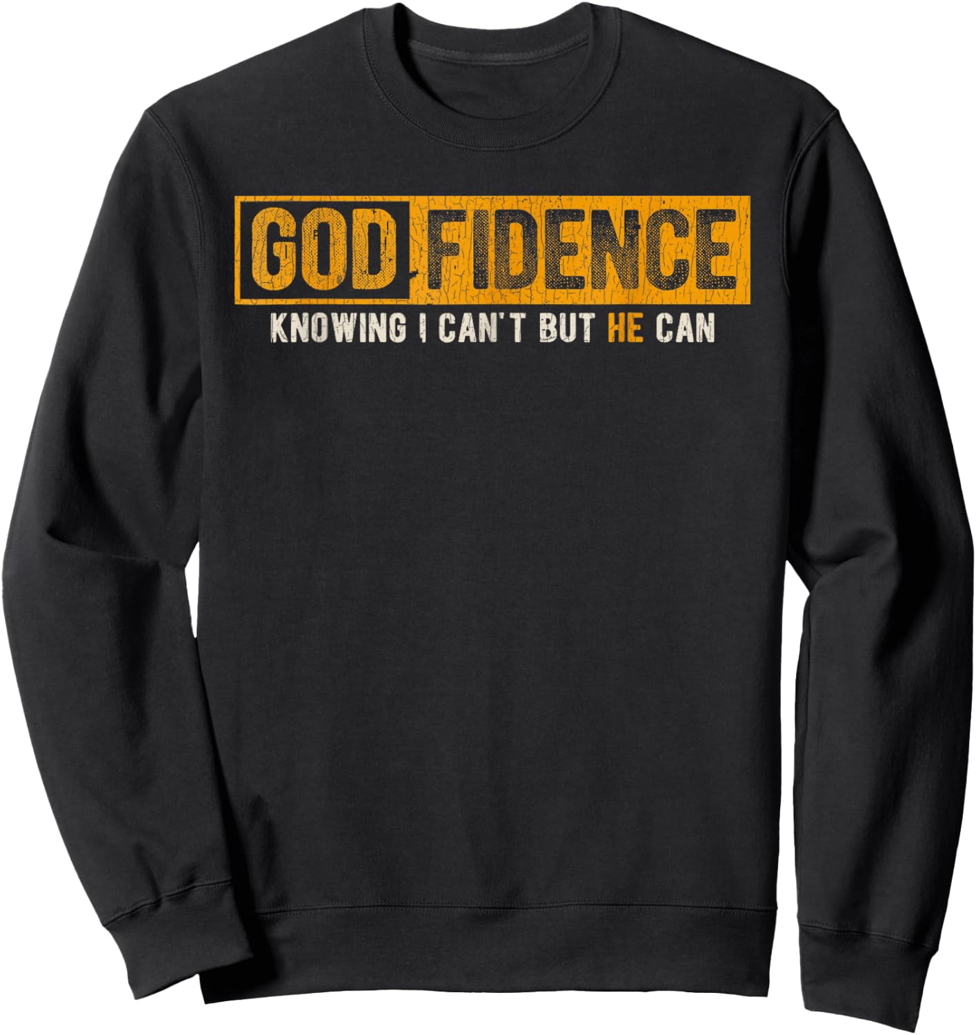 Vintage Retro Knowing I Can't But He Can Christian Religious Sweatshirt - Sweatshirt | Black