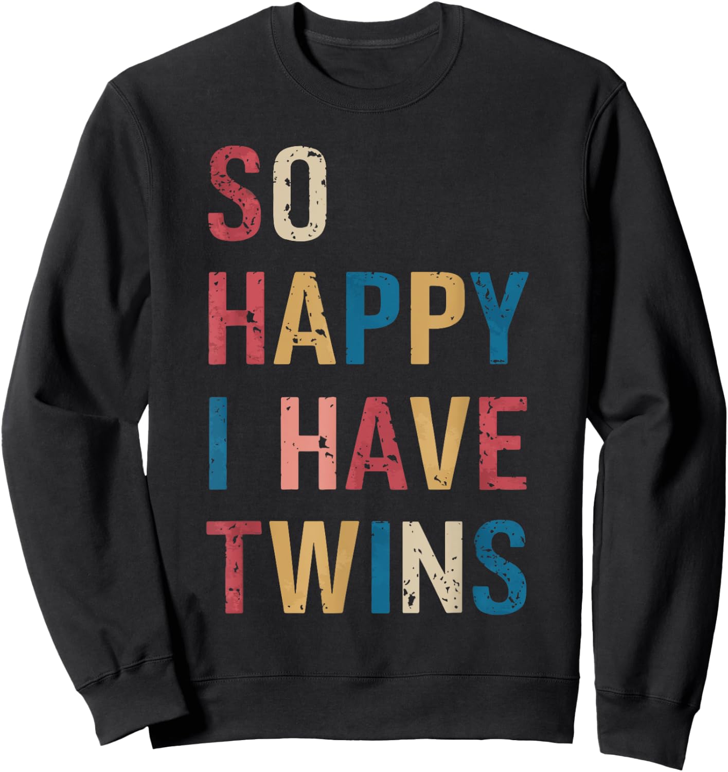So Happy I Have Twins Sweatshirt - Sweatshirt | Black