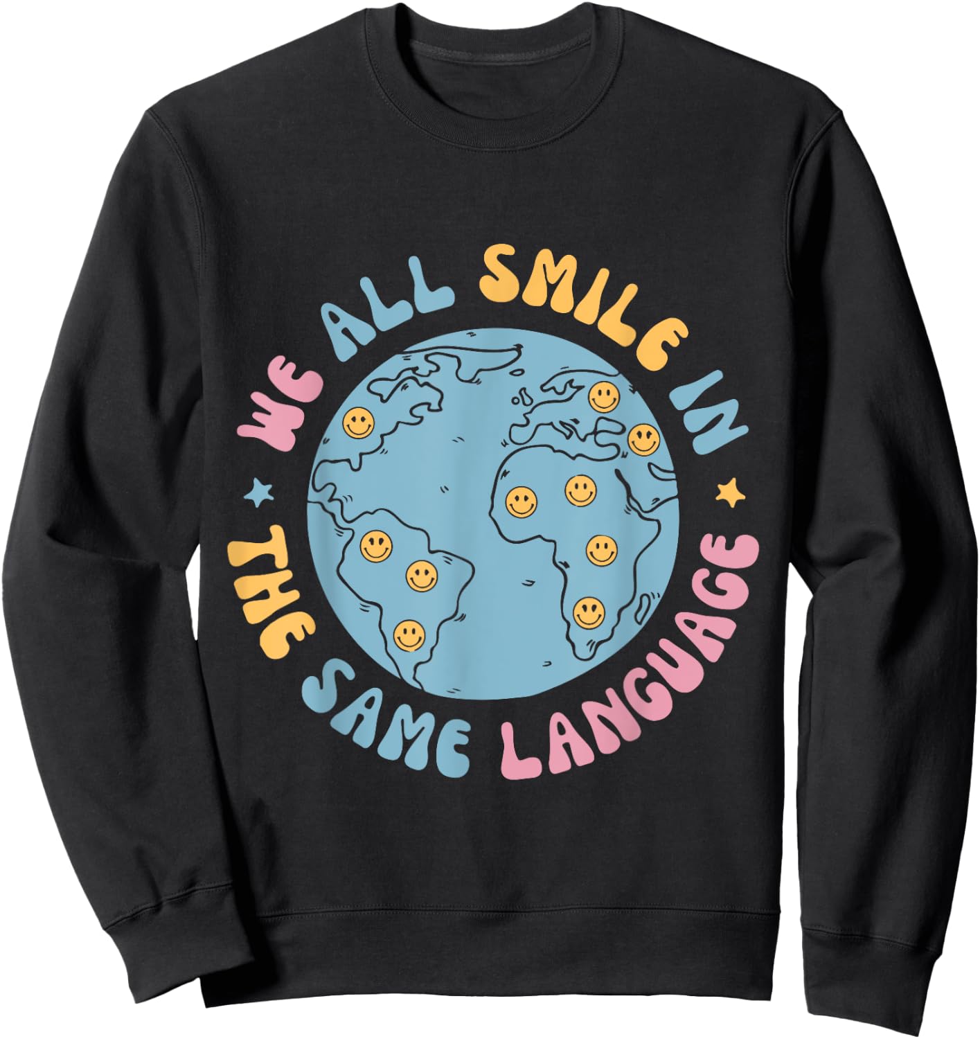 We All Smile In The Same Language Funny ESL Teacher Sweatshirt - Sweatshirt | Black